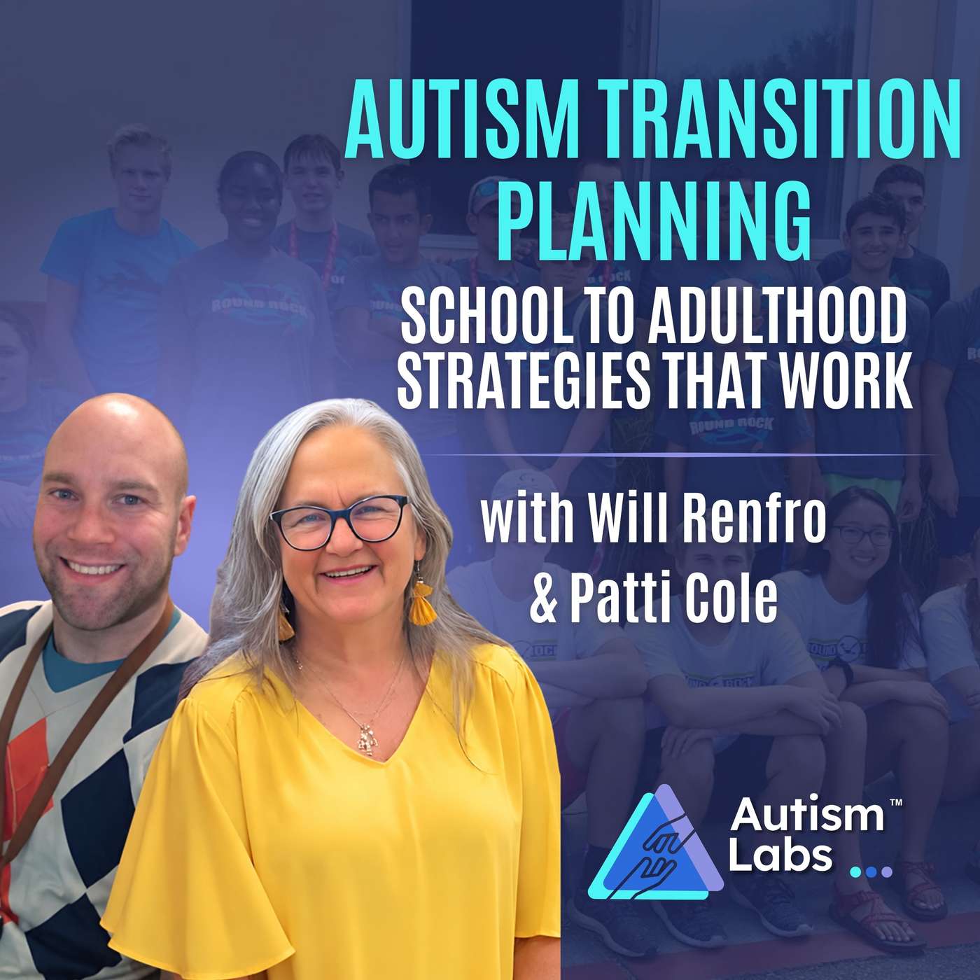 Autism Transition to Adulthood: Mike Carr on Real School to Life Lessons with Will Renfro & Patti Cole episode artwork