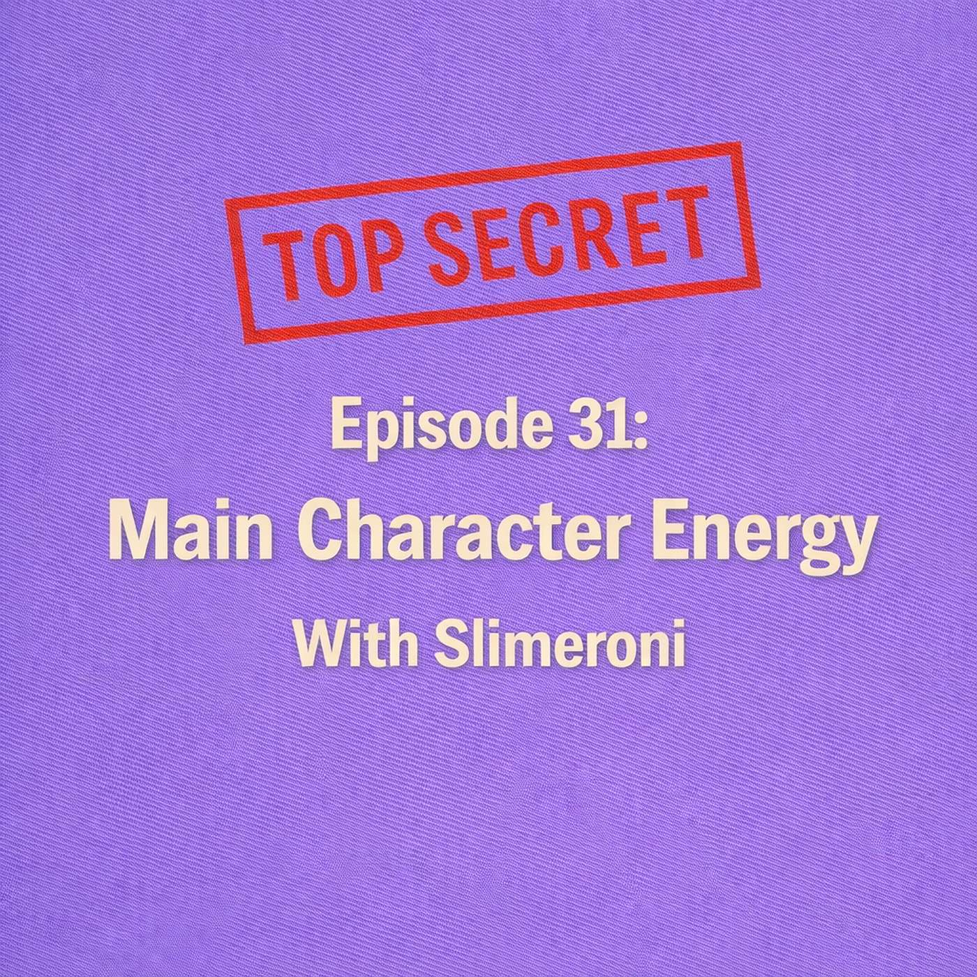 Main Character Energy With Slimeroni - The XX Files - Episode 31