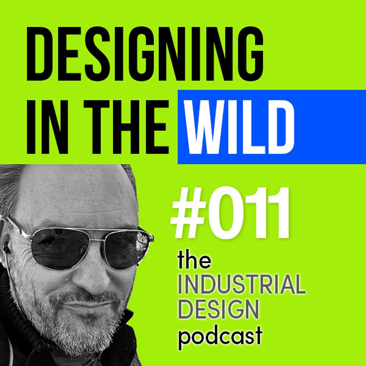 Designing in the Wild: The Industrial Design Podcast