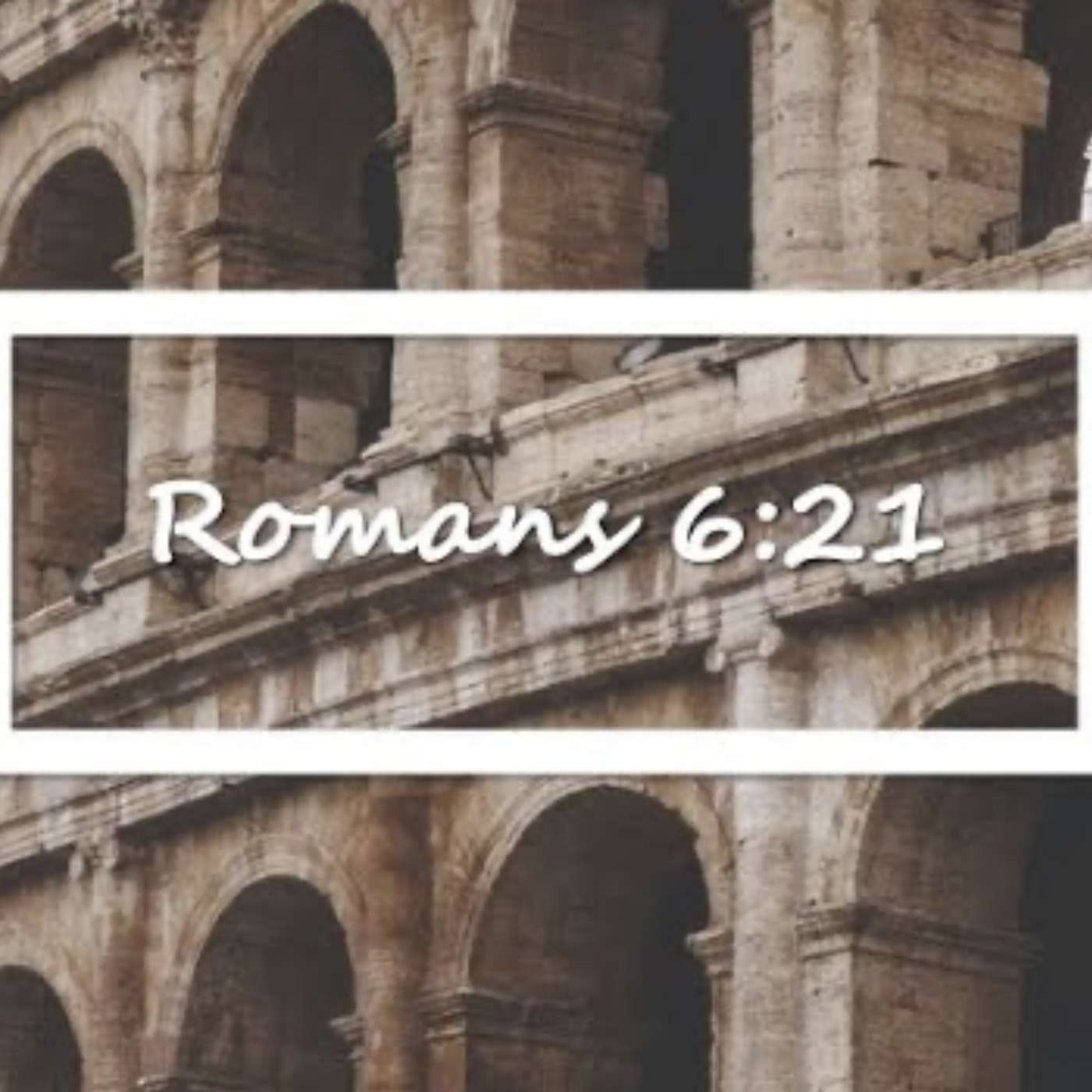 Romans 6:21 episode artwork