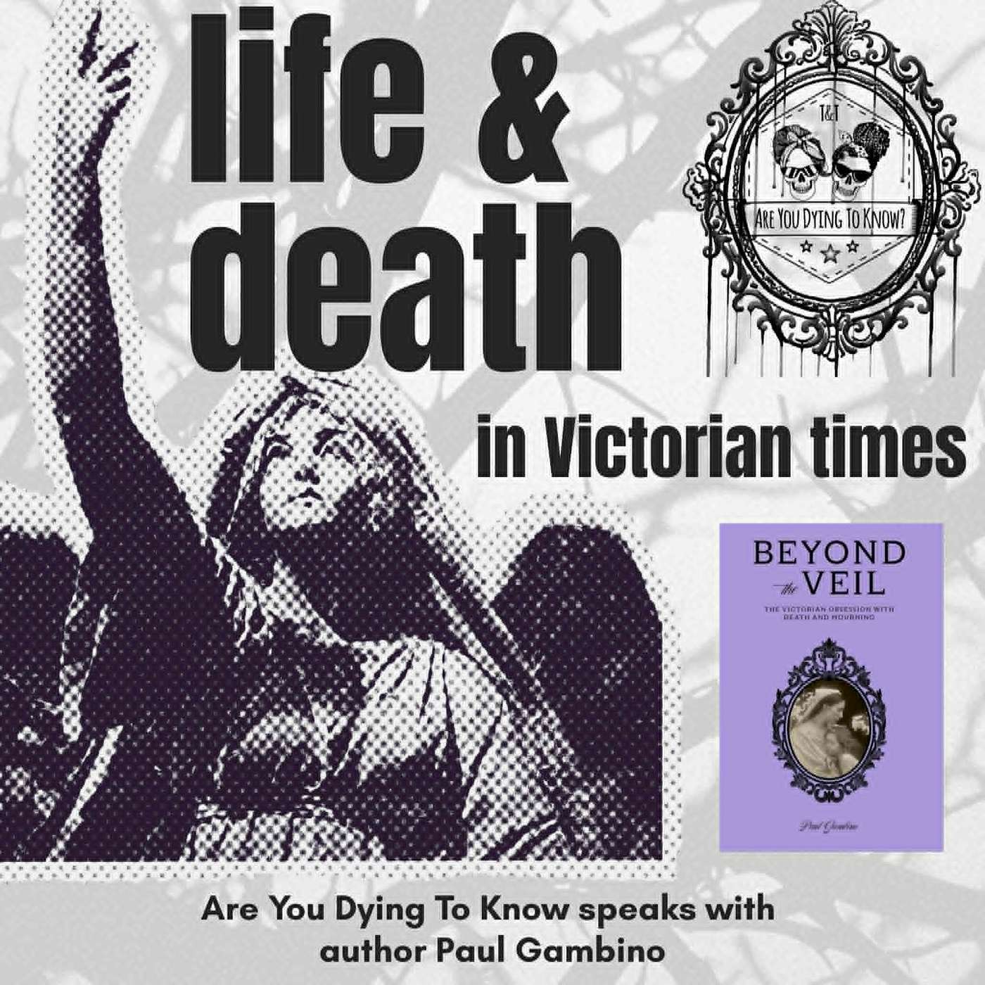 Life & death in Victorian times - an interview Paul Gambino episode artwork