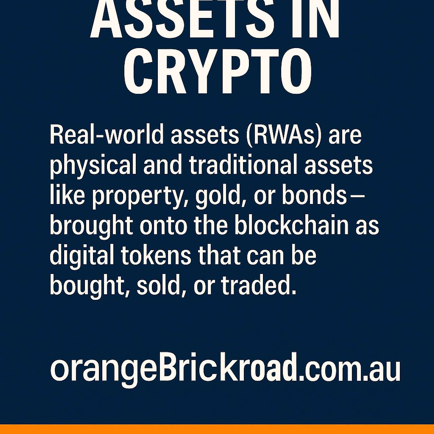 “Real-World Assets in Crypto — Brought to you by OrangeBrickRoad.com.au,