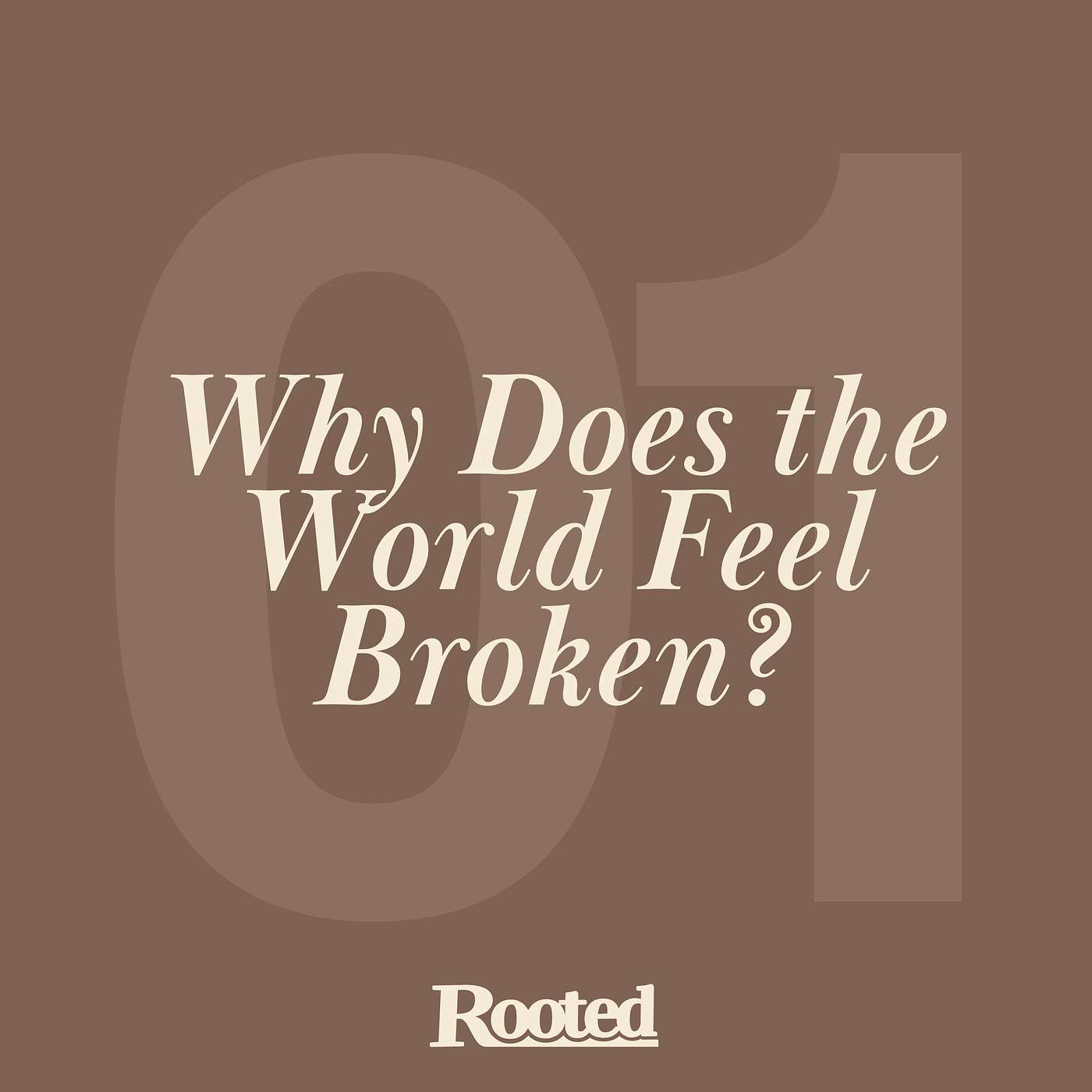 Episode 1: Why Does the World Feel Broken? episode artwork