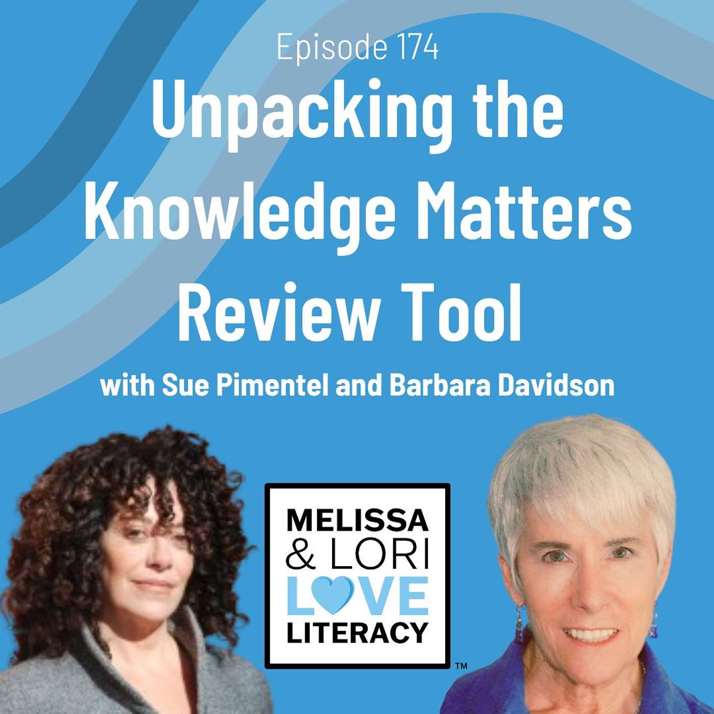 Episode 174: Unpacking the Knowledge Matters Review Tool with Sue Pimentel and Barbara Davidson - podcast episode cover