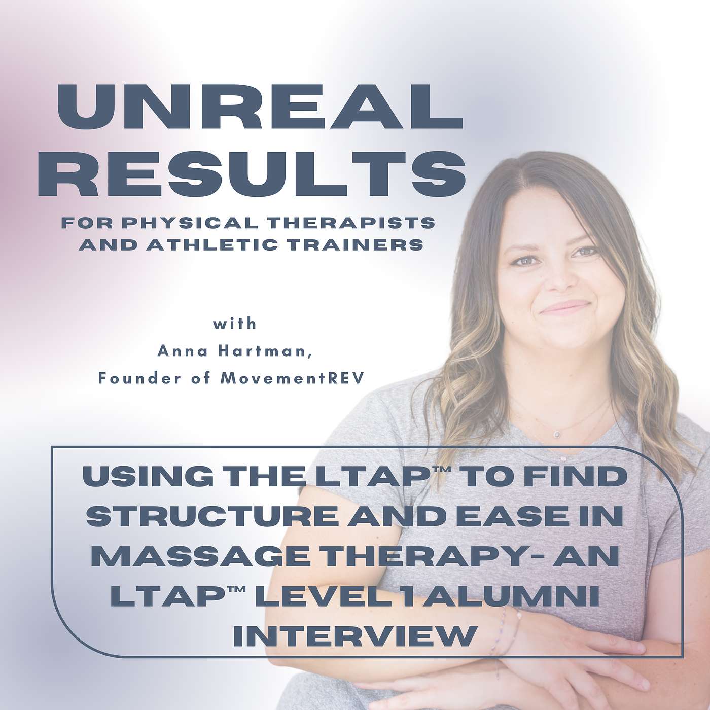 Using the LTAP™ to Find Structure and Ease in Massage Therapy- an LTAP™ Level 1 Alumni Interview