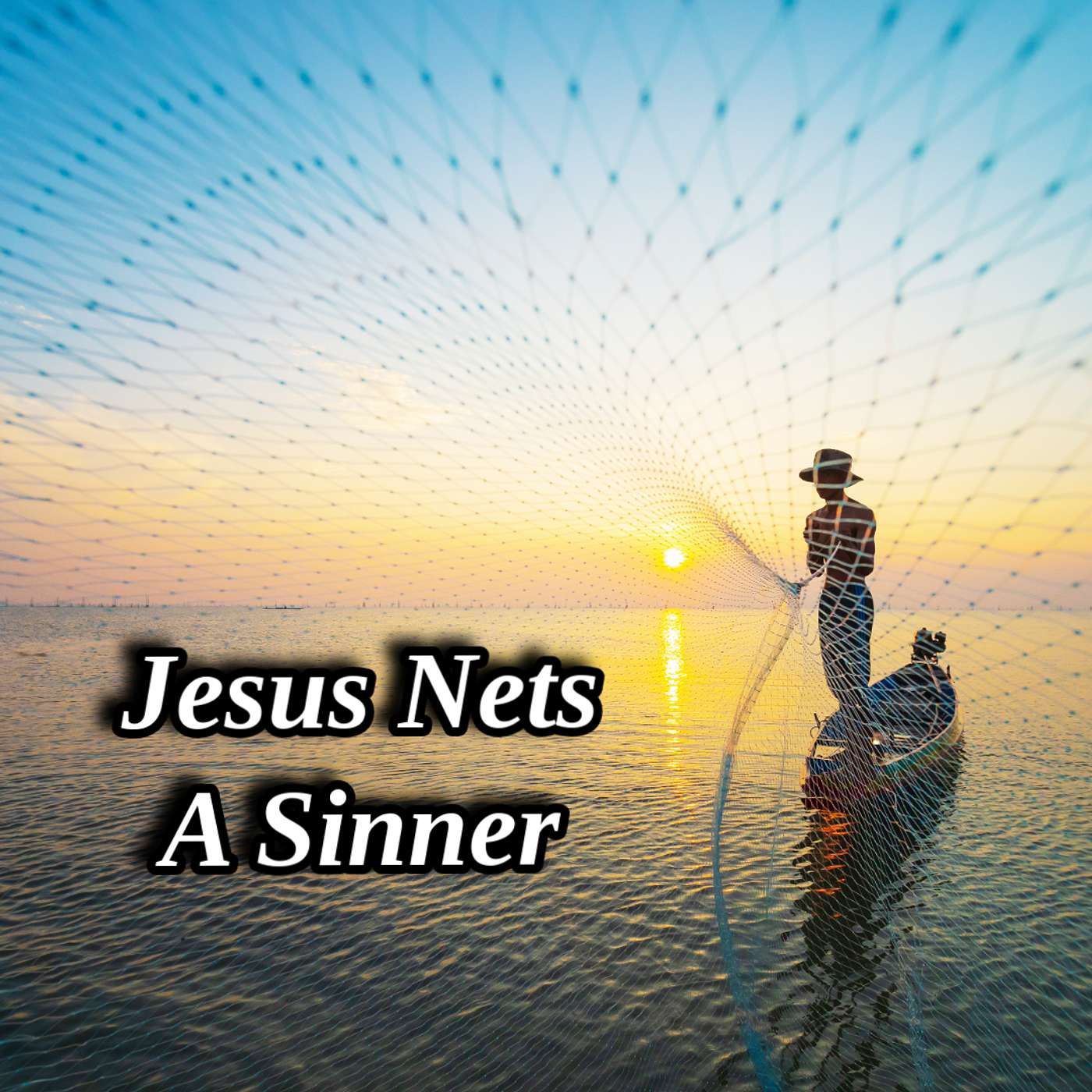 Jesus Nets A Sinner