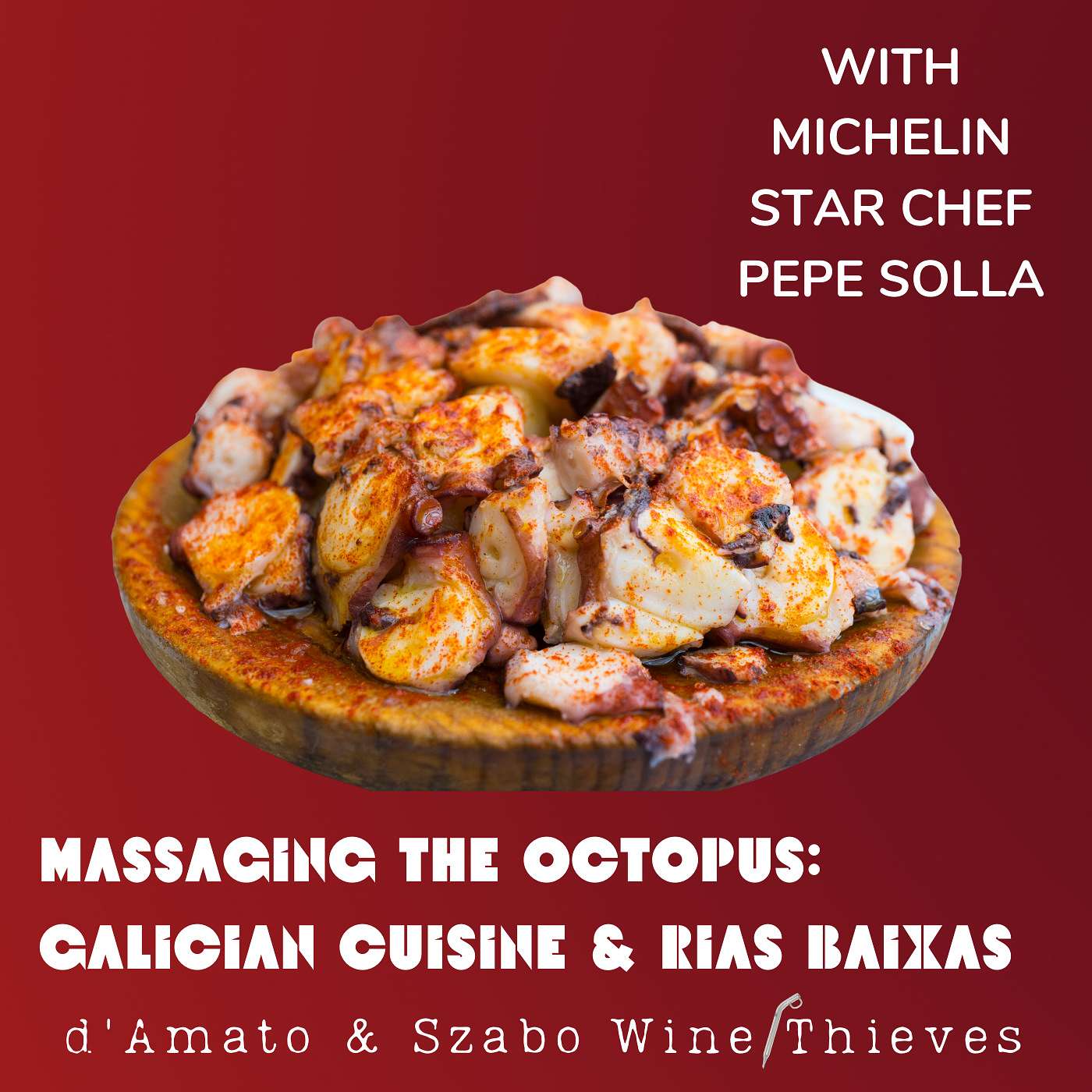 S2E5: Massaging the Octopus: Galician Cuisine & Rias Baixas with Michelin chef Pepe Solla