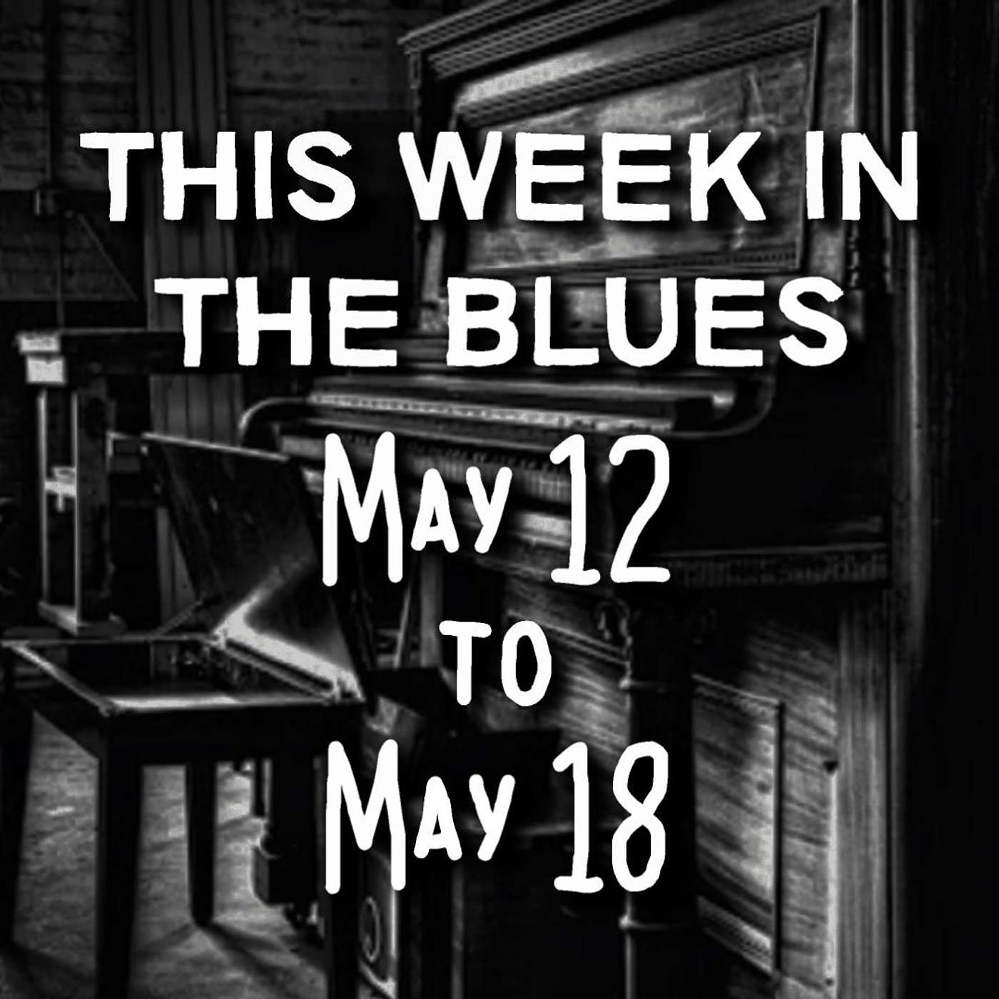 This Week In The Blues: May 12 - May 18, 2024