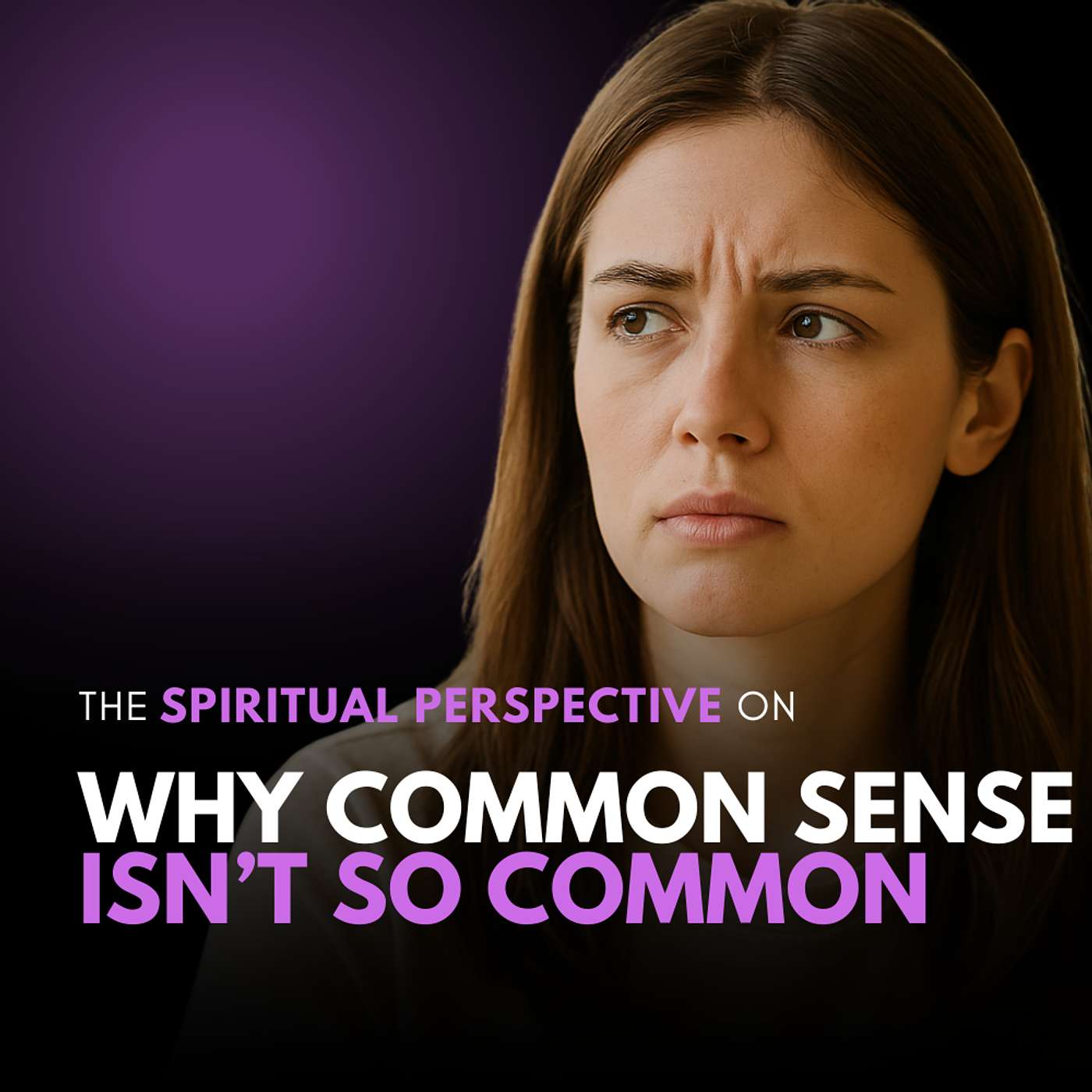 What If You’re Not Actually Right? A Spiritual Take on Offense, Bias, and Common Sense episode artwork