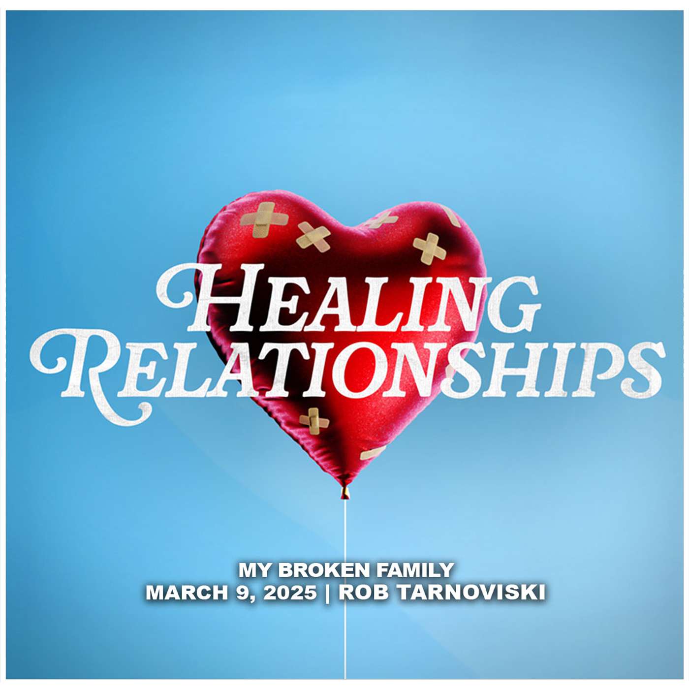 March 9, 2025 - My Broken Family - Healing Relationships episode artwork