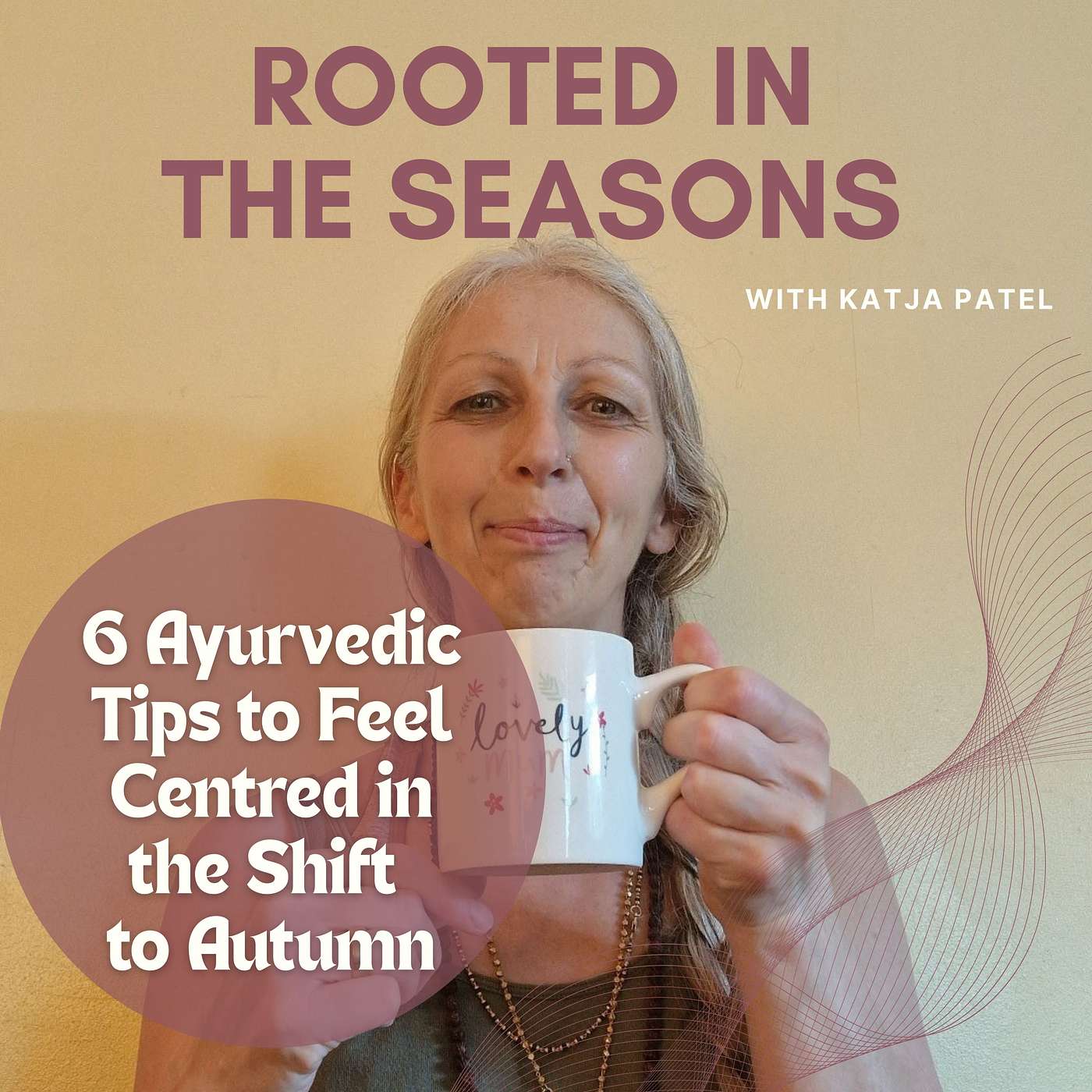 Feeling Unsettled with the Season Change? Try These 6 Ayurvedic Shifts episode artwork