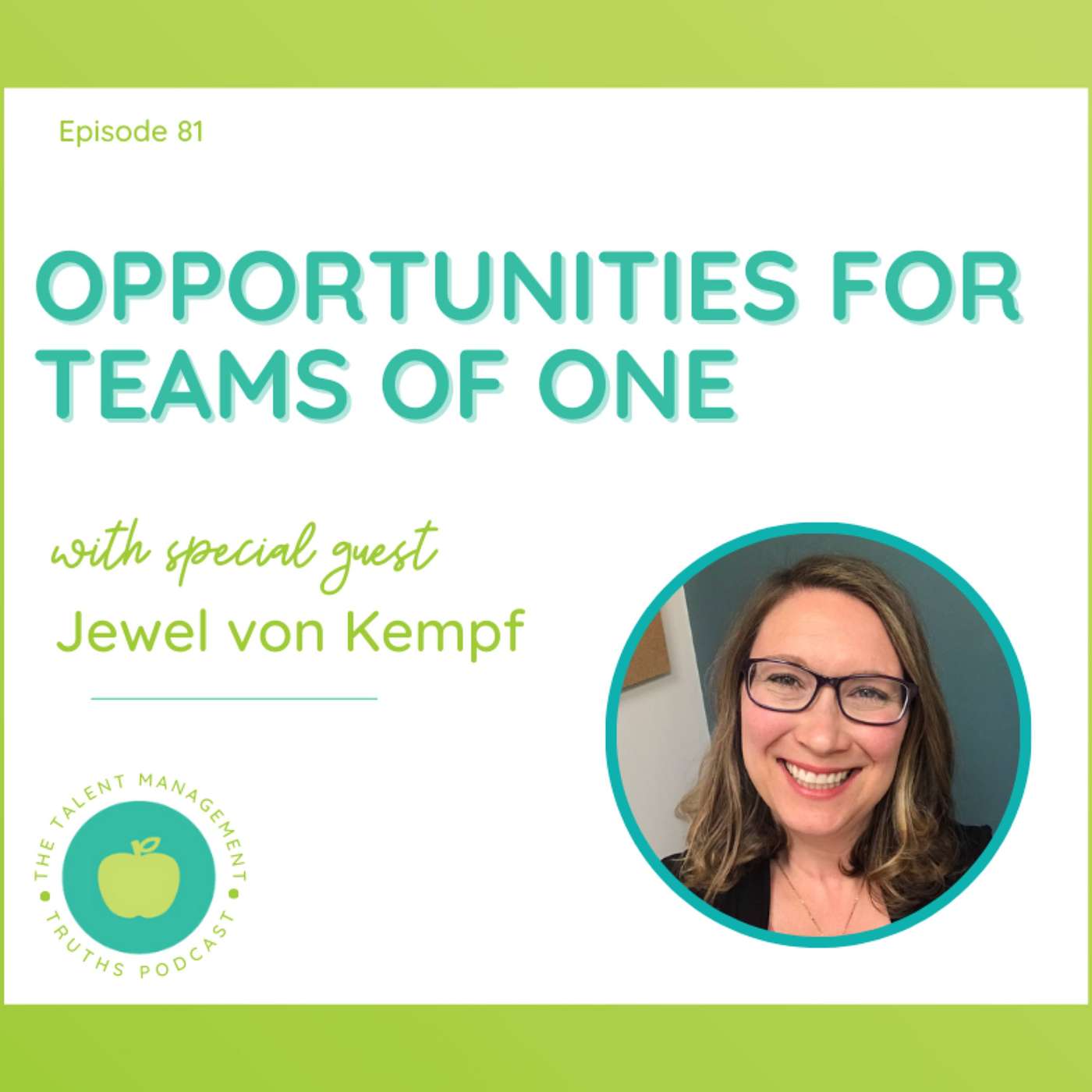 Opportunities for Teams of One with Jewel von Kempf