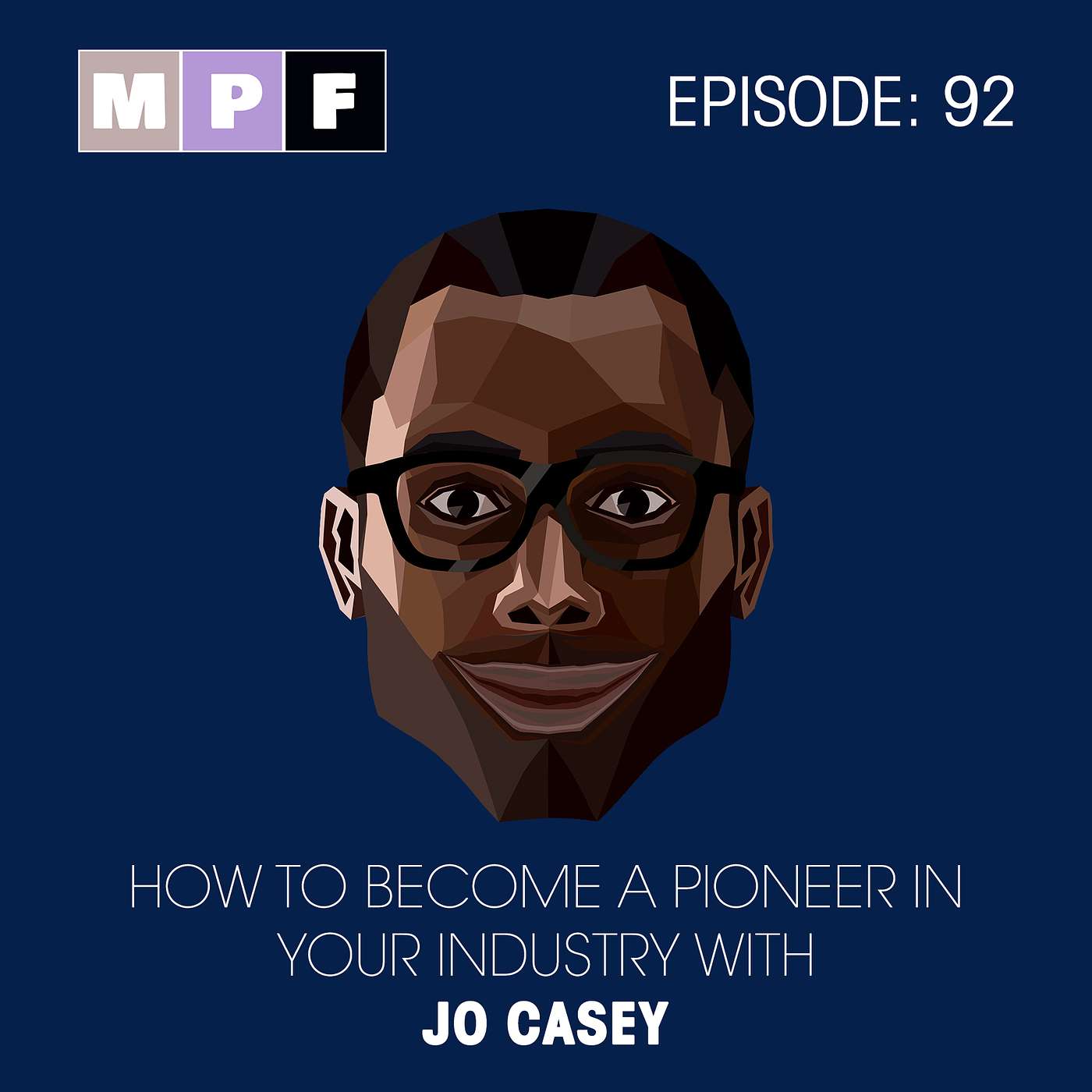 How To Become A Pioneer In Your Industry with Jo Casey