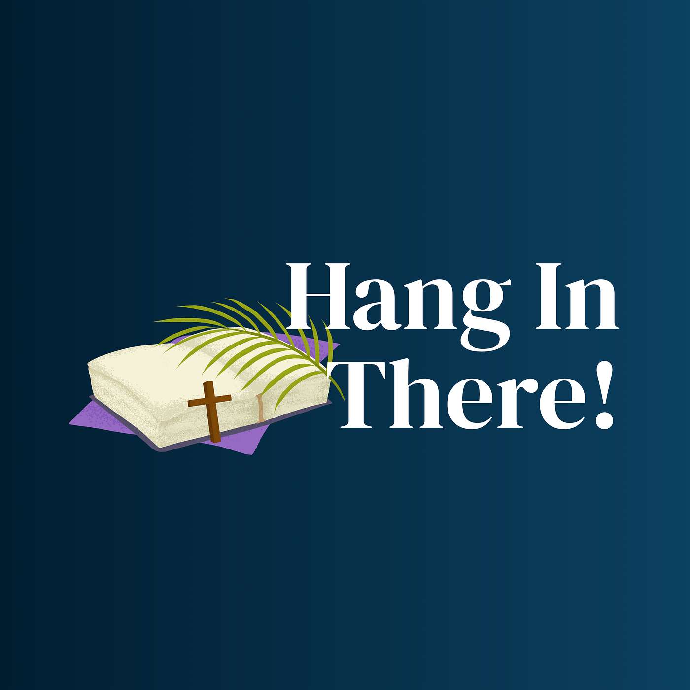 Hang In There! — Part 13: "Hang In There" - Good Friday episode artwork