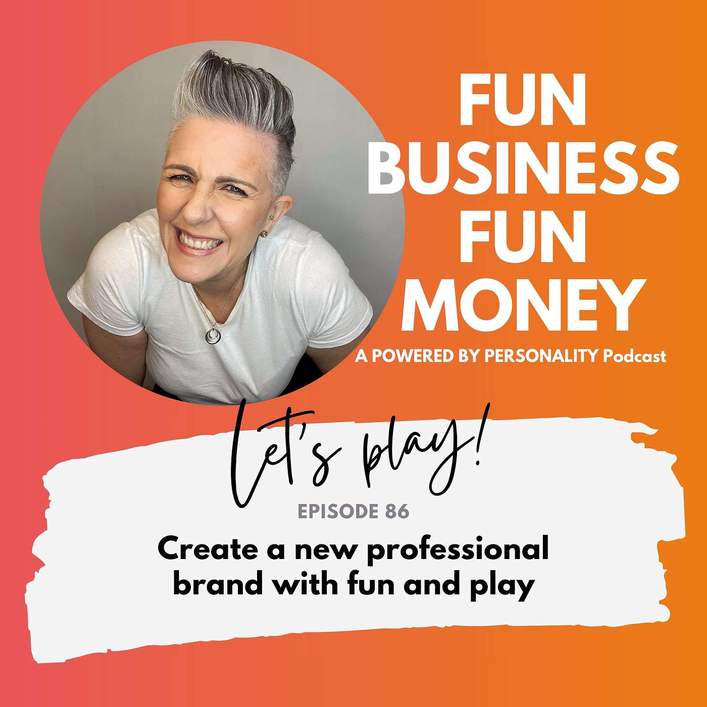 86: Create a new professional brand with fun and play