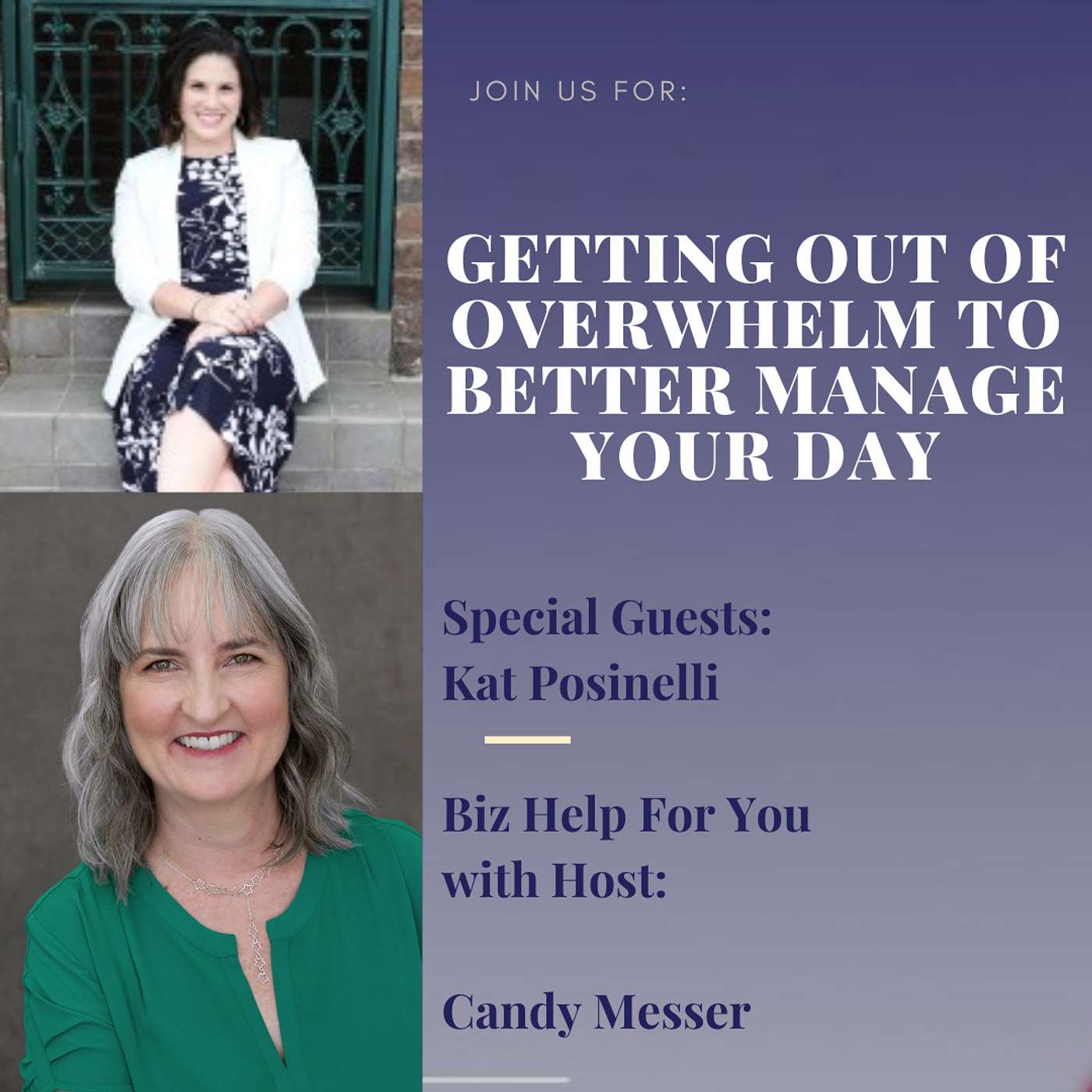 Getting Out of Overwhelm to Better Manage Your Day with Kat Posinelli