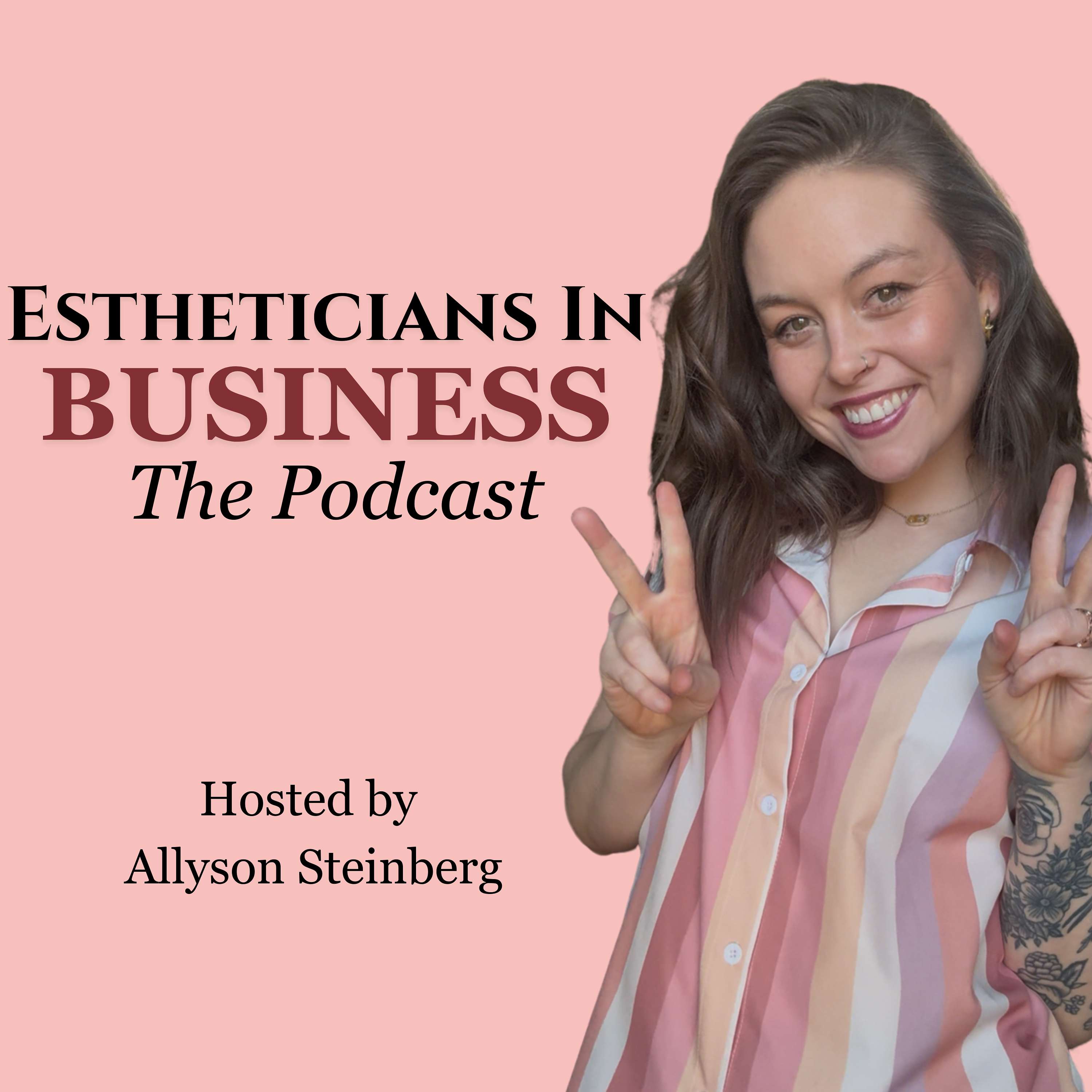 Estheticians in Business: The Podcast