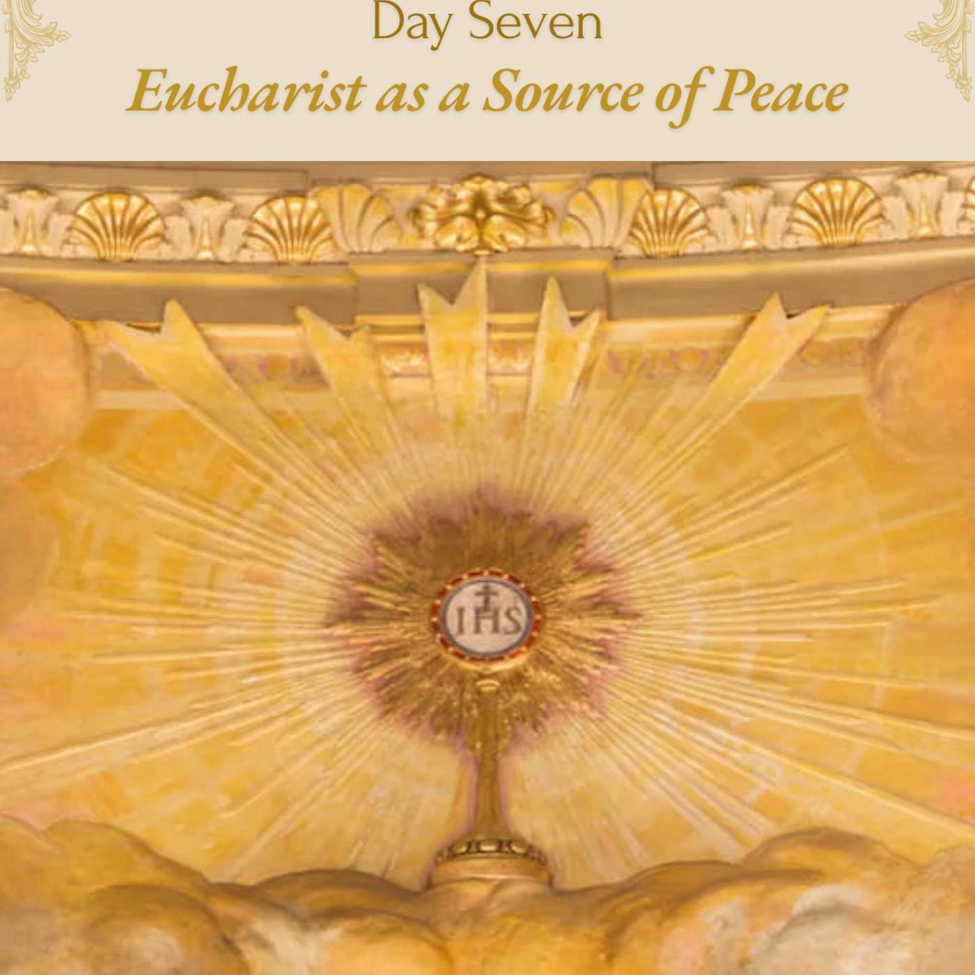 Corpus Christi Novena Day Seven: Eucharist as a Source of Peace episode artwork