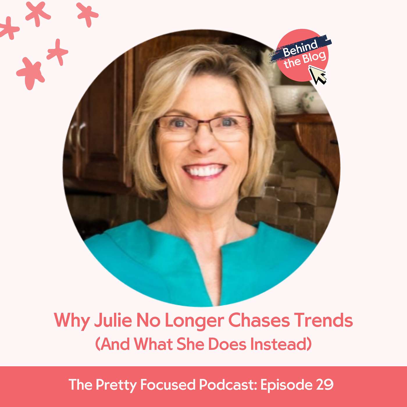 Why Julie No Longer Chases Trends — and What She Does Instead | Behind the Blog | Julie Menghini