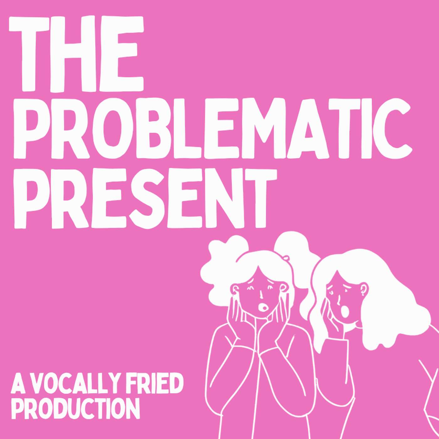 The Problematic Present: The Manosphere ft. Dr. Roxanne Felig