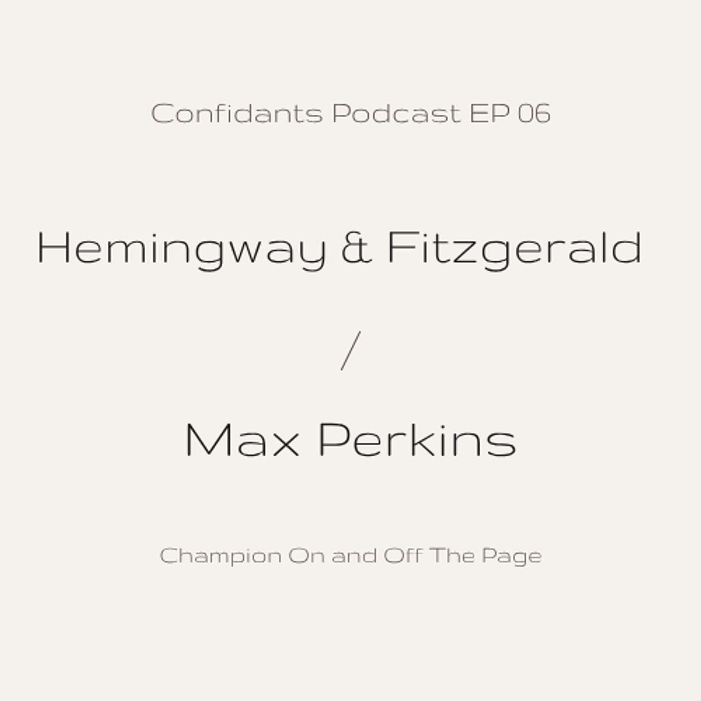 Max Perkins - The Editor Who Created Hemingway and Fitzgerald episode artwork