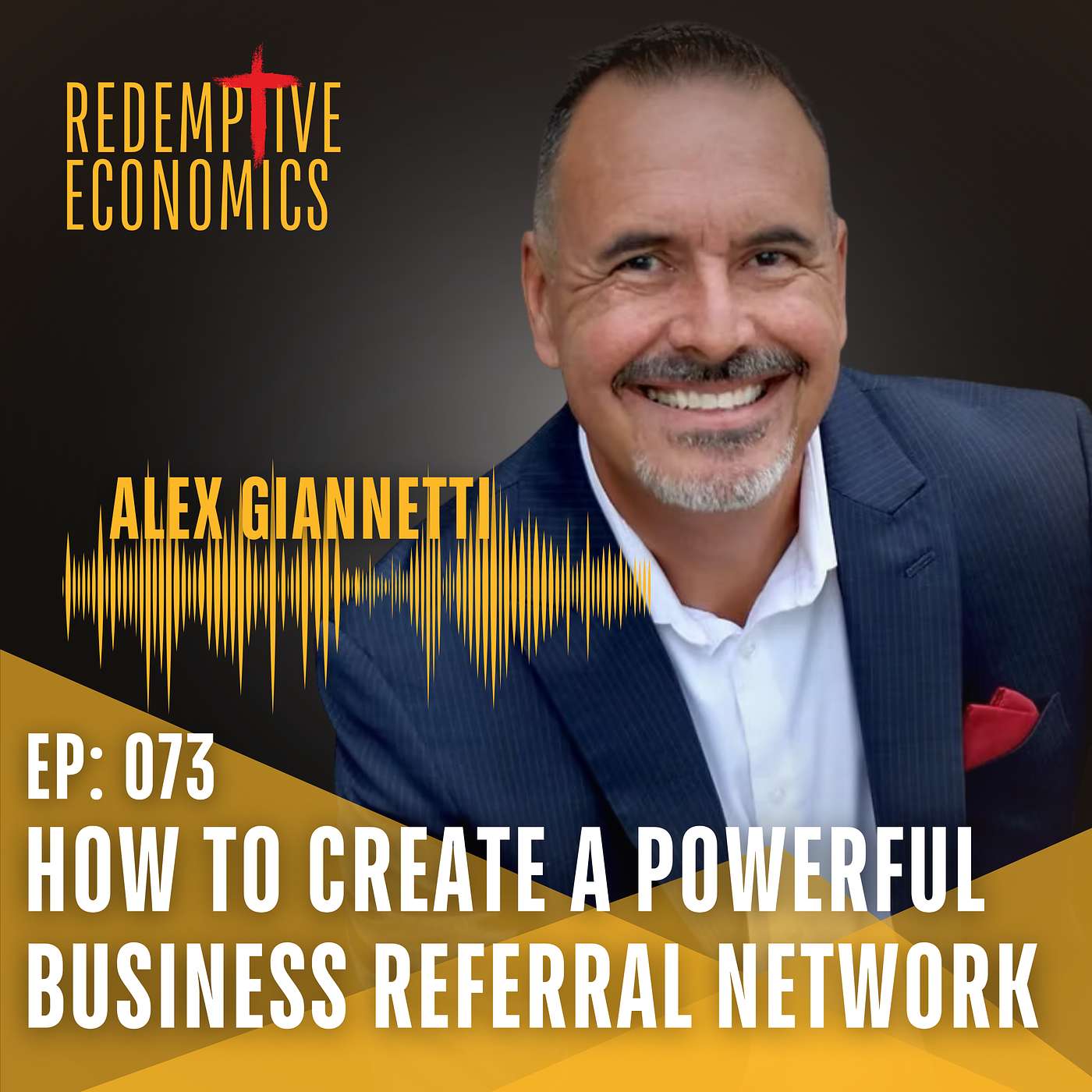 How to Create a Powerful Business Referral Network with Alex Giannetti