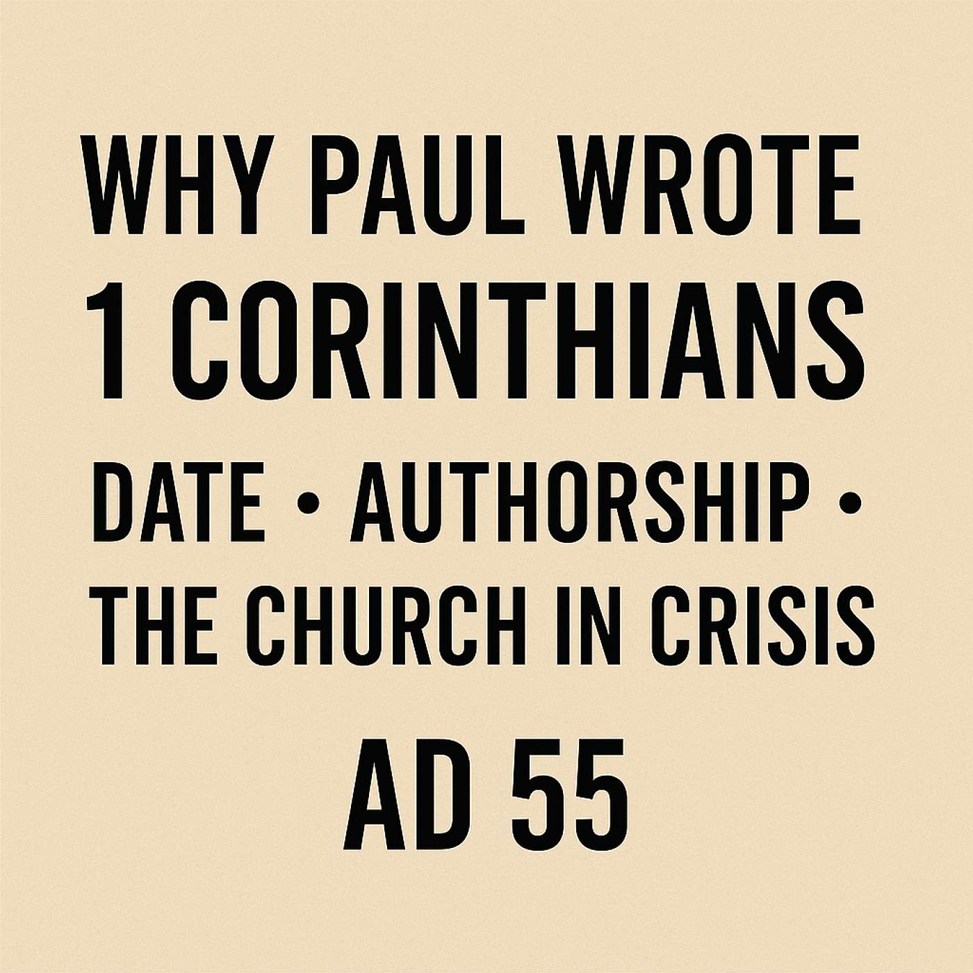 Inside Corinth: 1 Corinthians How Paul’s Most Confrontational Letter Shaped the Early Church