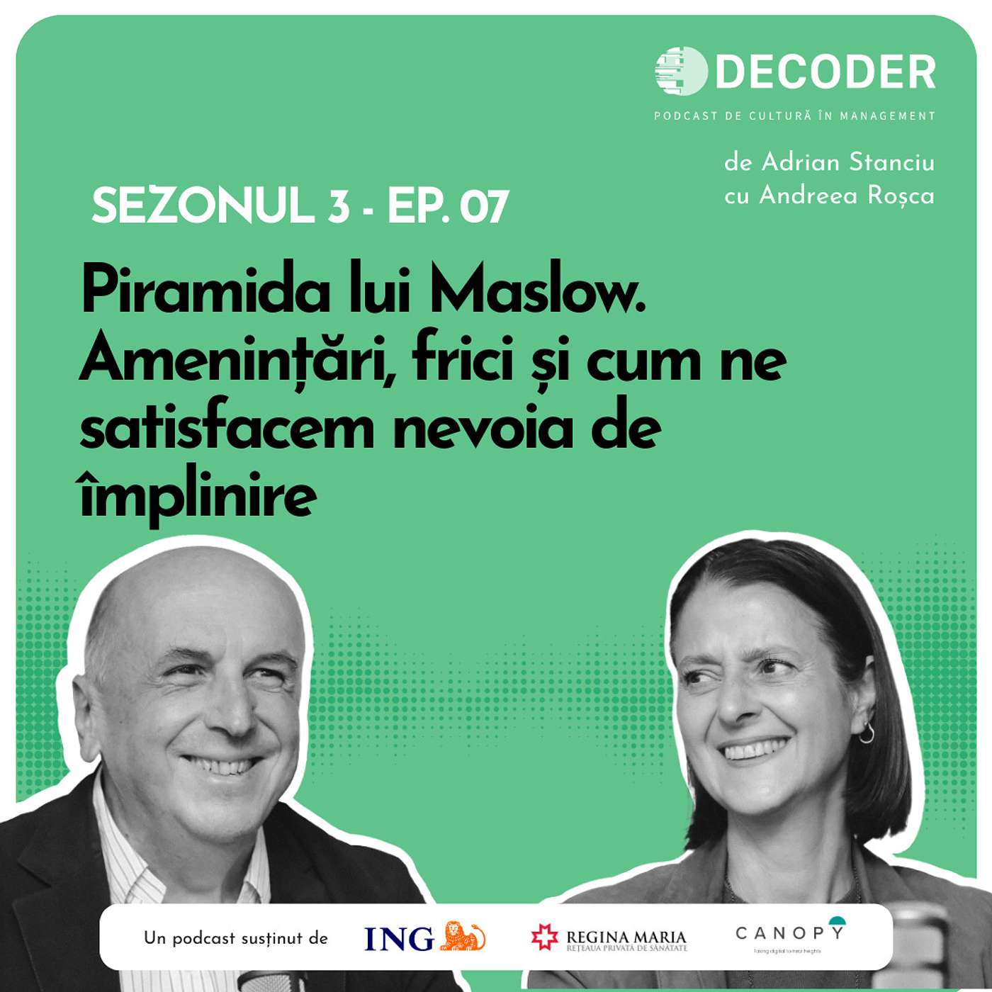 Sezonul 3, Episodul 7 – Maslow și auto-împlinirea. Amenințări, frici și lupta lor cu nevoia de devenire.
