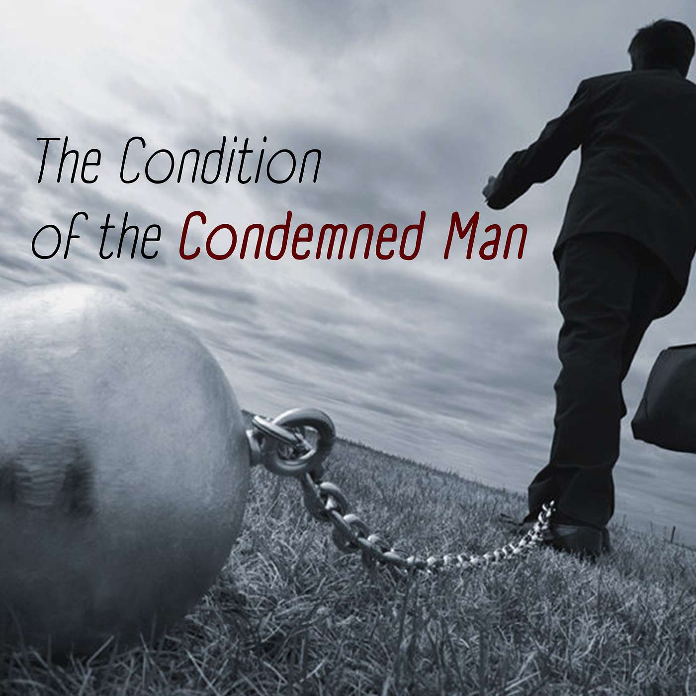 The Condition of the Condemned Man - Sunday AM 09/08/2024 - Pastor Bob Gray II episode artwork