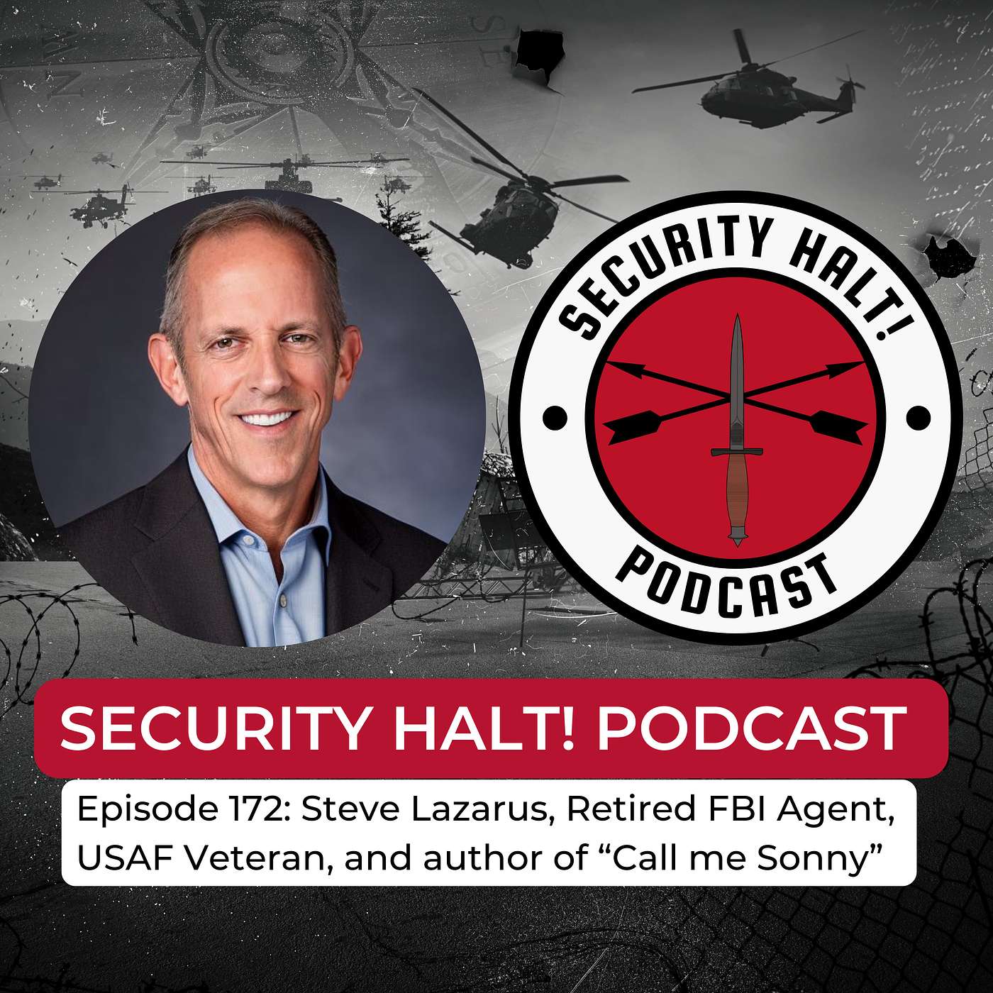 Episode 172: Steve Lazarus, Retired FBI Agent, USAF Veteran, and author of “Call me Sonny”