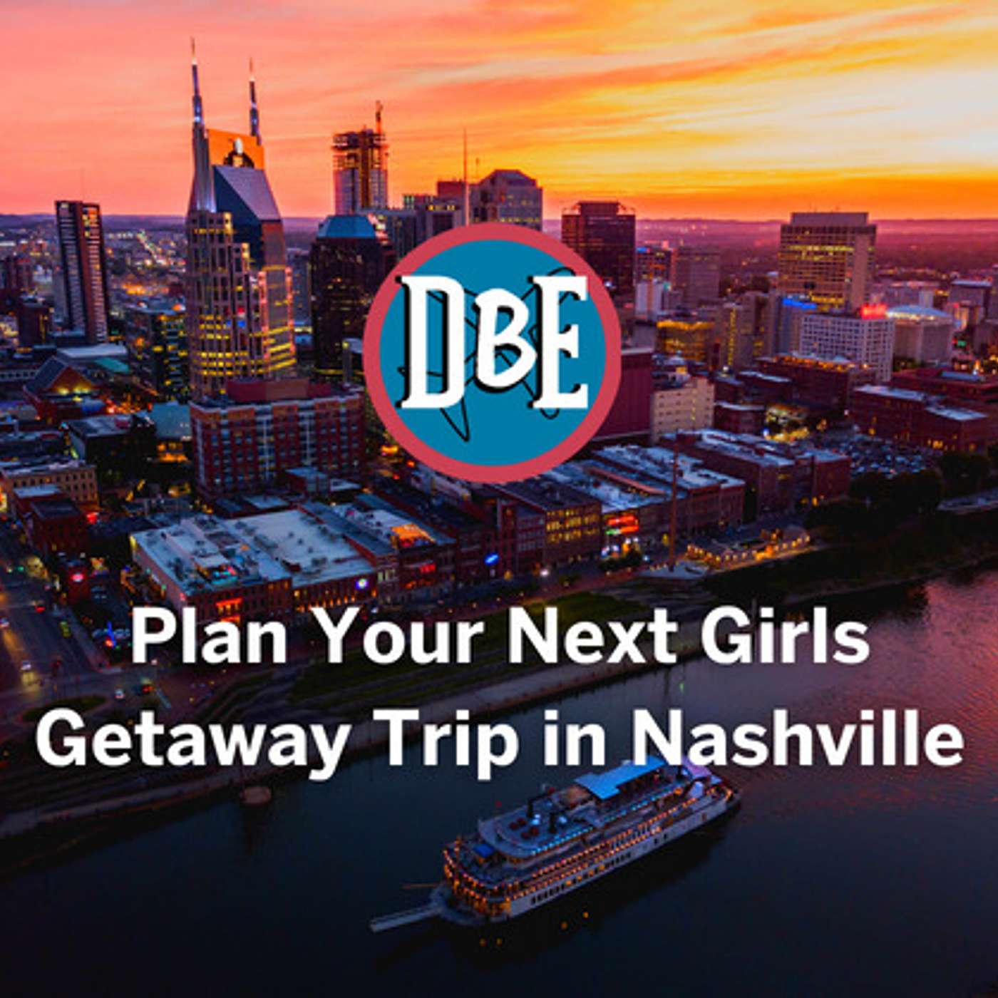 Plan Your Next Girls Getaway Trip in Nashville