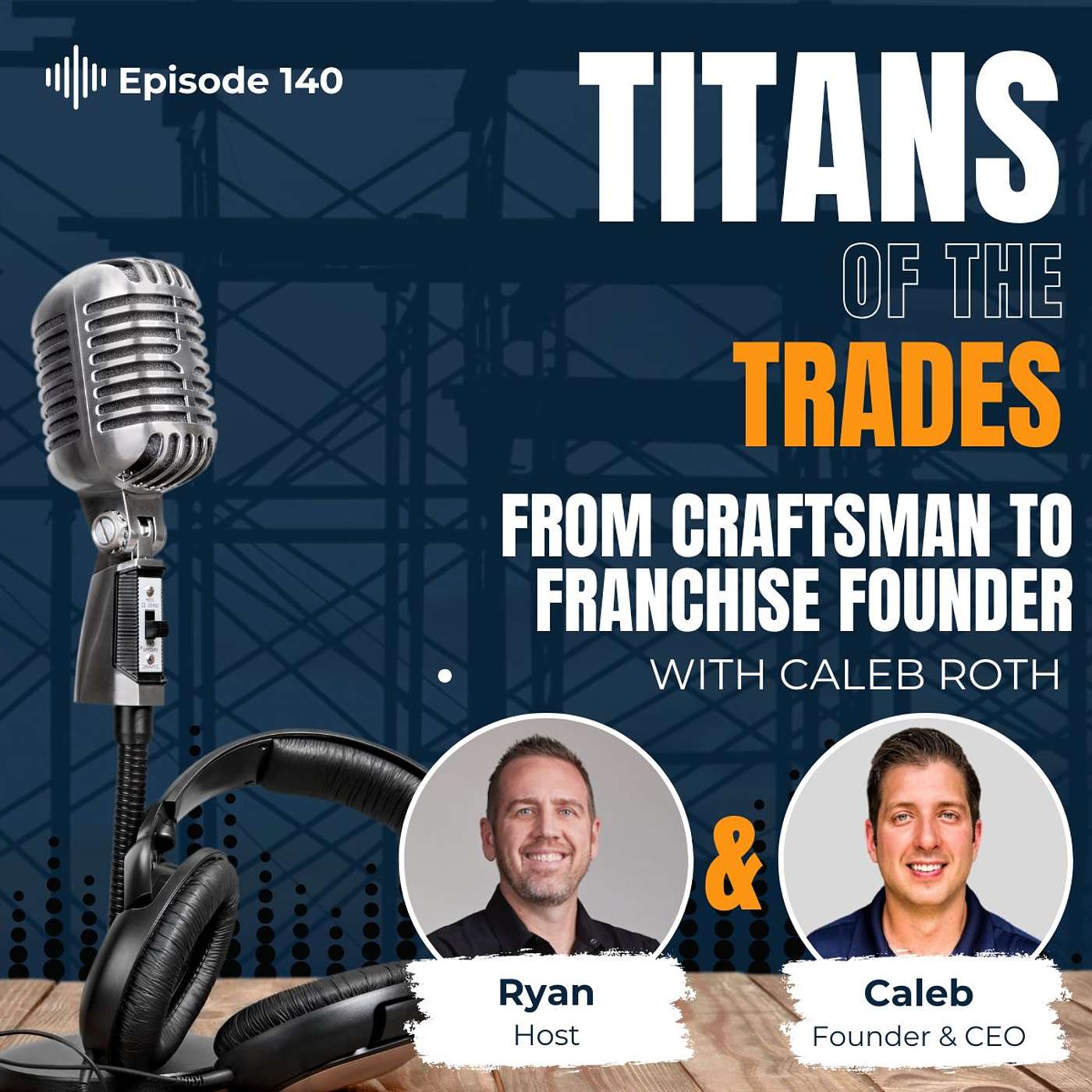 Titans of the Trades | Straight-Talk for Scaling Your Construction Business