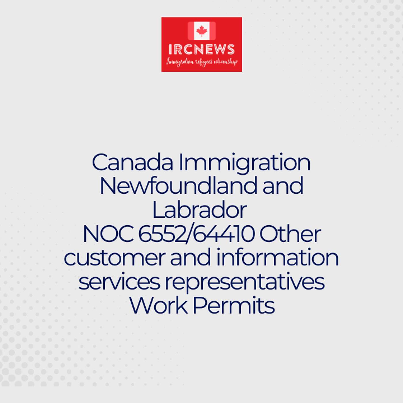 Canada Immigration Newfoundland and Labrador NOC 6552/64410 Other customer and information services representatives Work Permits episode artwork