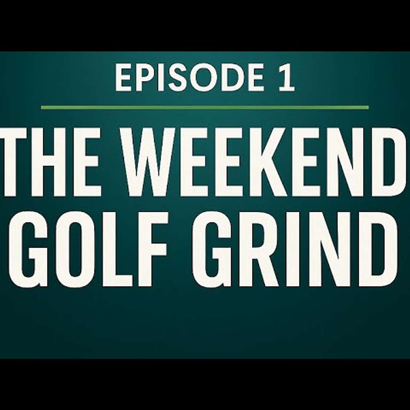 The Weekend Golfer | What It's REALLY Like to Be a Weekend Golfer episode artwork