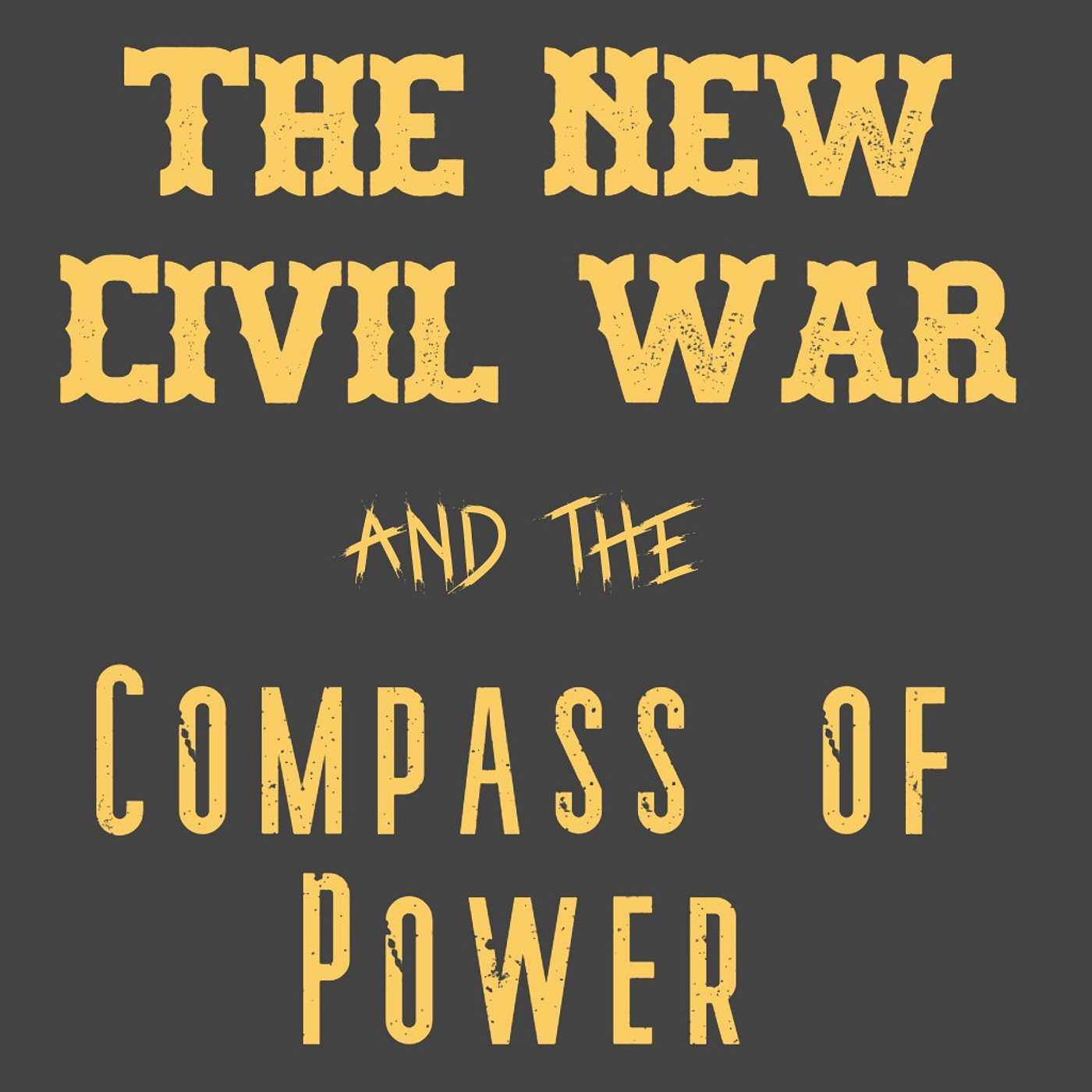 The New Civil War and the Compass of Power