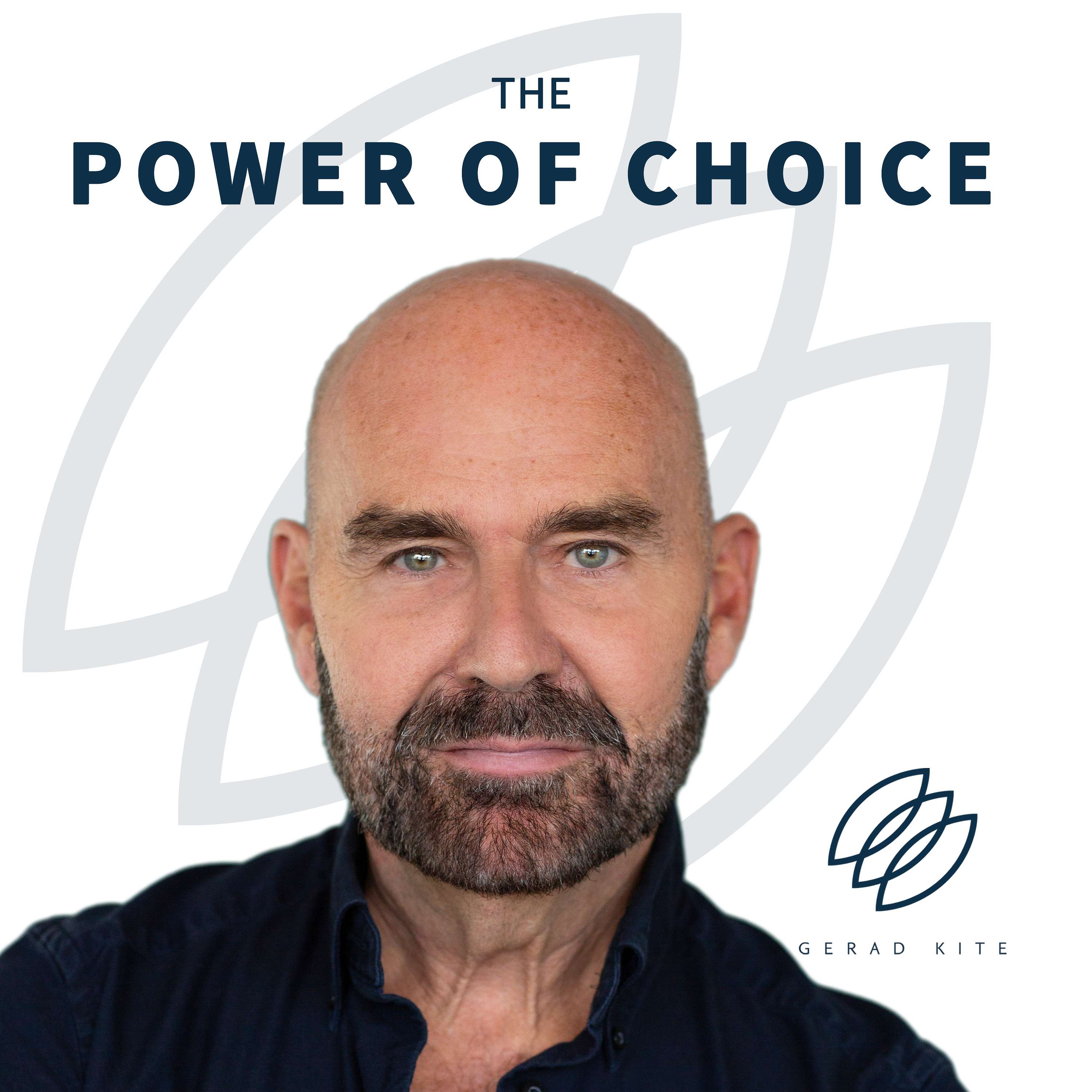 The Power of Choice with Gerad Kite podcast show image