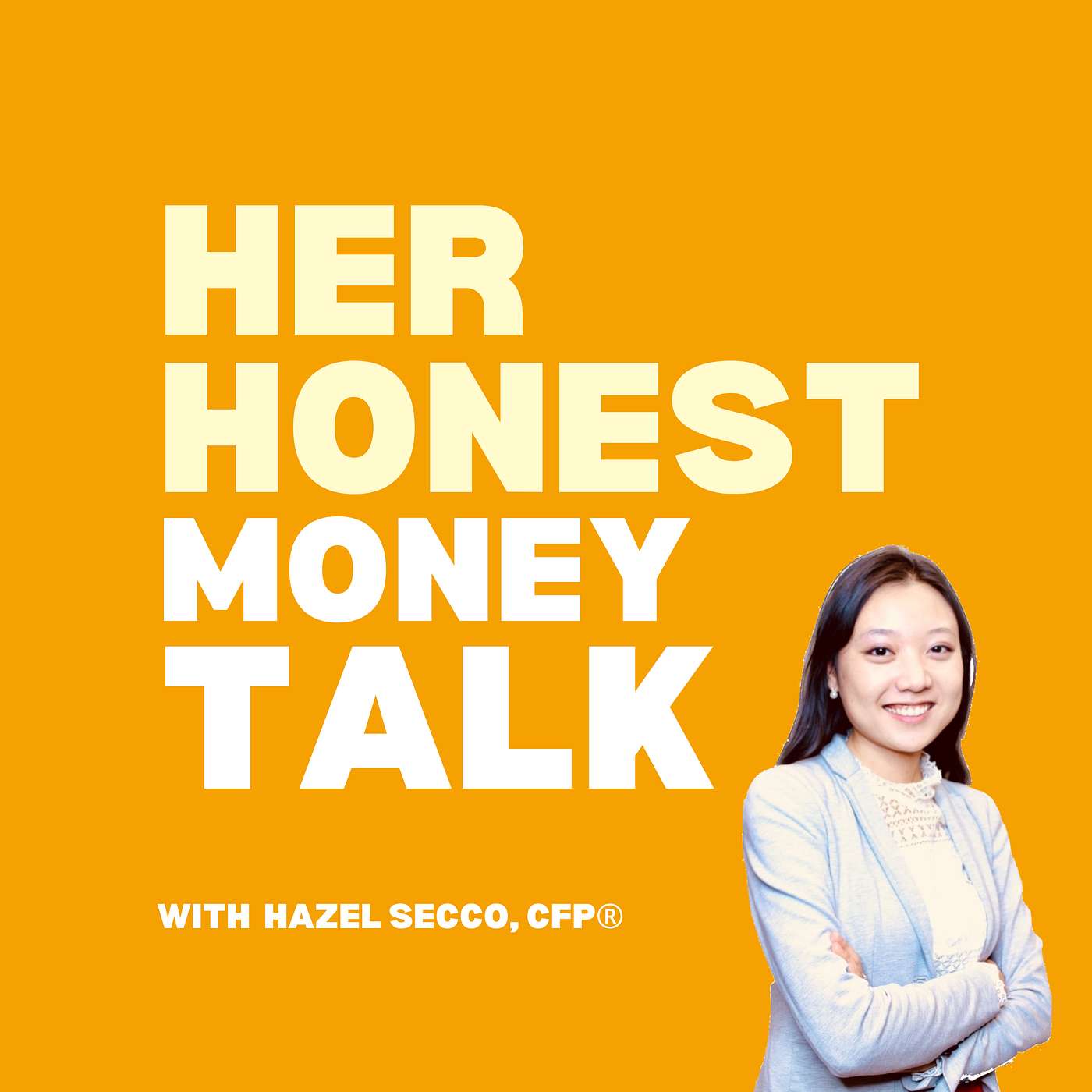 Her Honest Money Talk with Hazel Secco, CFP®, CDFA®