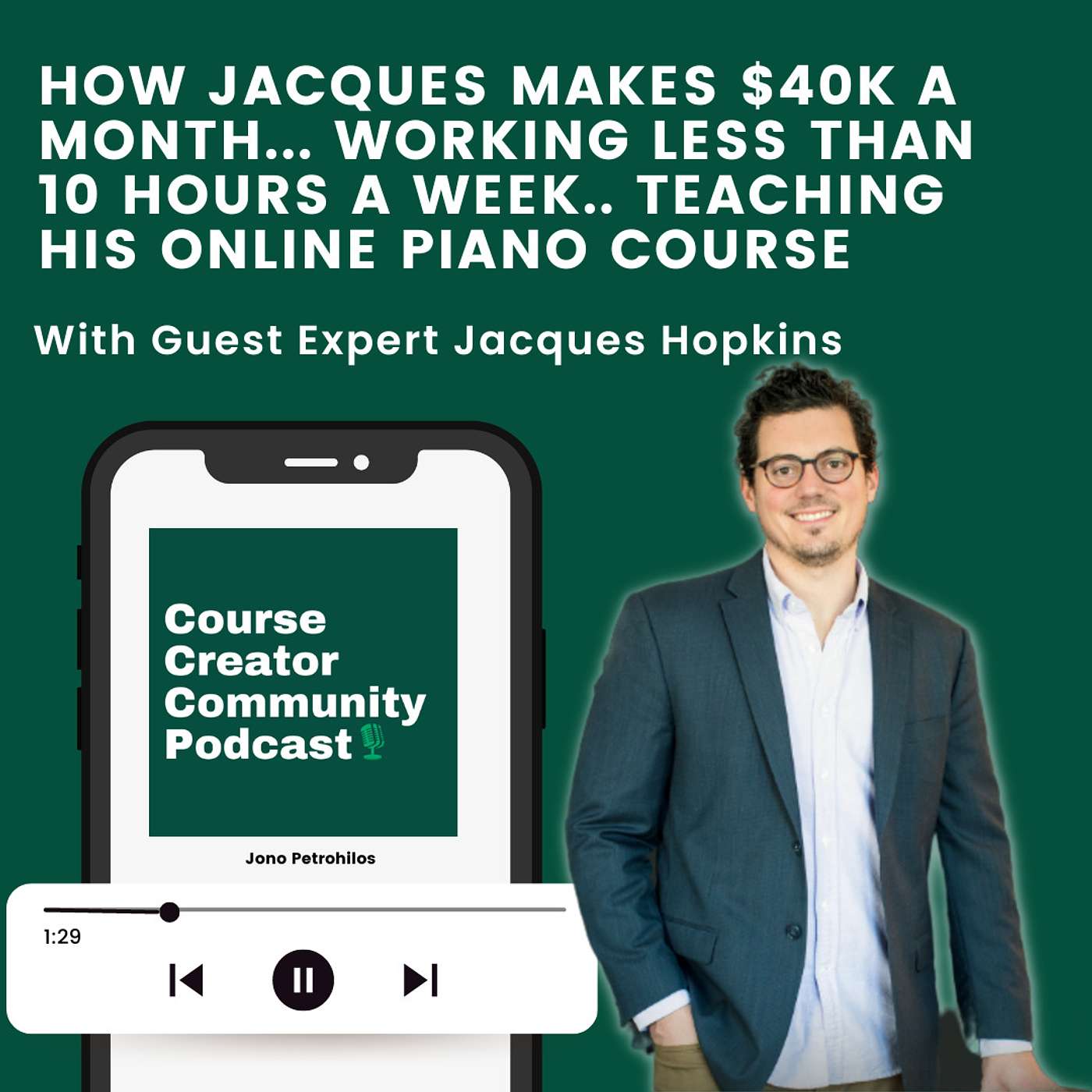 How Jacques makes $40K a month... working less than 10 hours a week.. teaching his online piano course