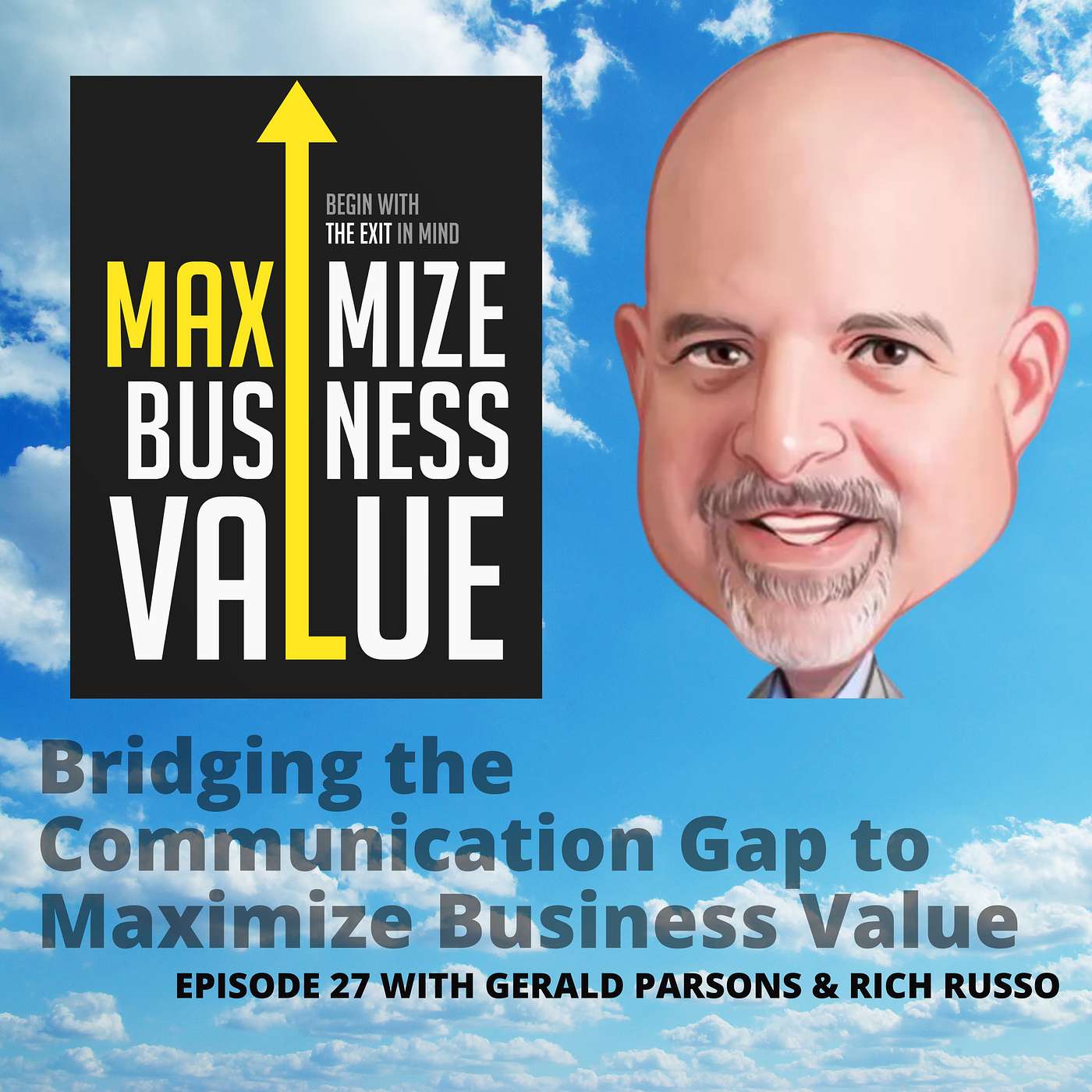 Gerald Parsons - Bridging the Communication Gap to Maximize Business Value (#27) episode artwork