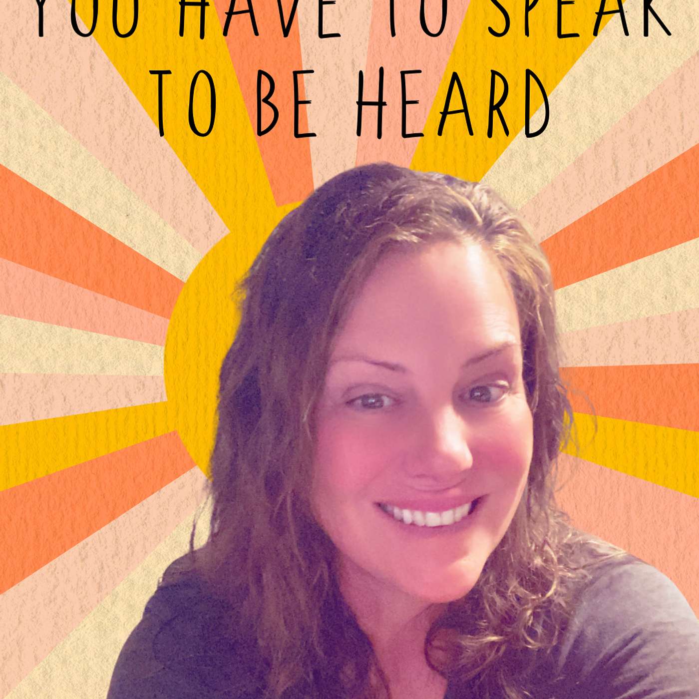 You have to Speak to be Heard