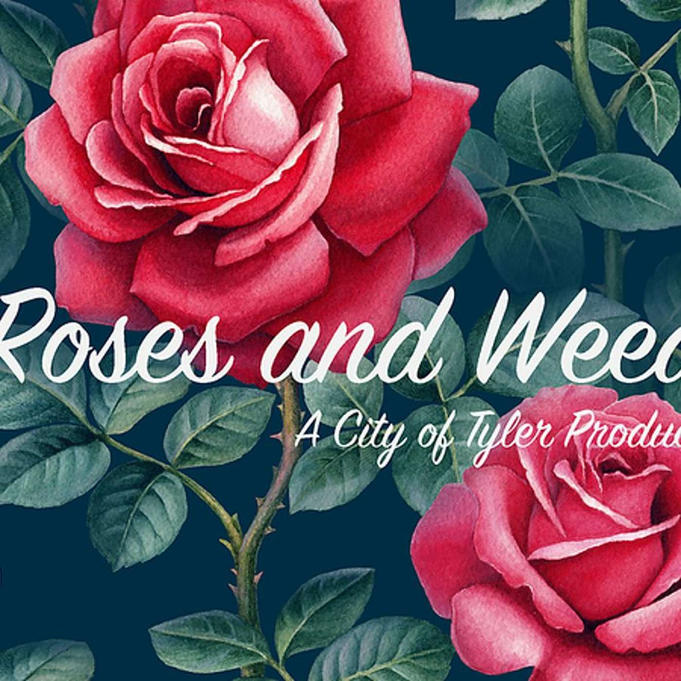 Roses & Weeds