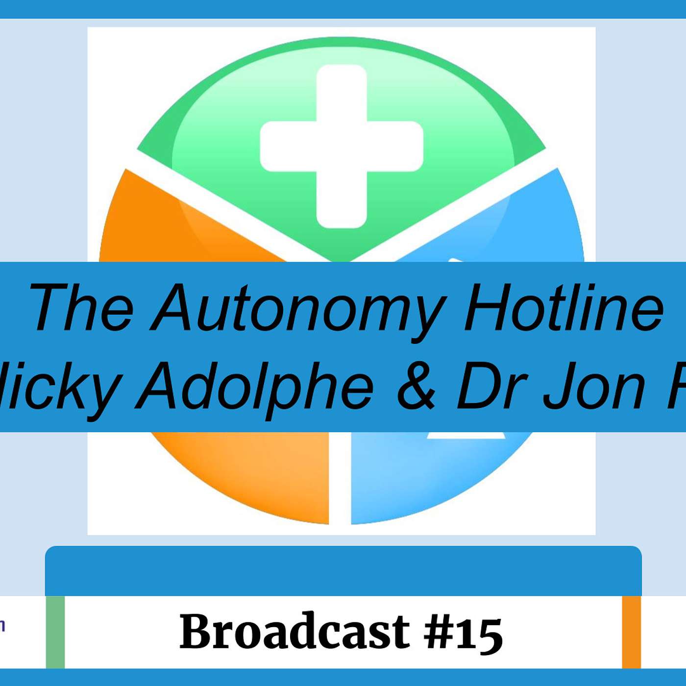 UK Medical Freedom Alliance: Broadcast #15 - The Autonomy Hotline with Nicky Adolphe & Dr Jon Rogers episode artwork