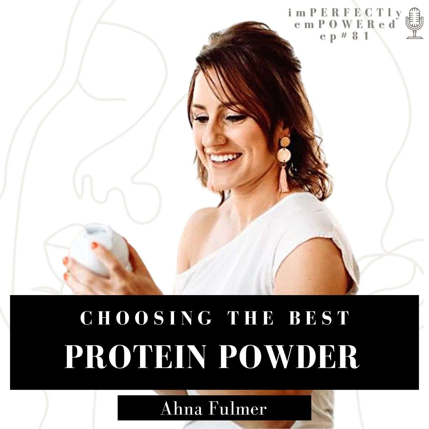 How to Choose The Best Protein Powder [Protein Mini Series Pt 3]