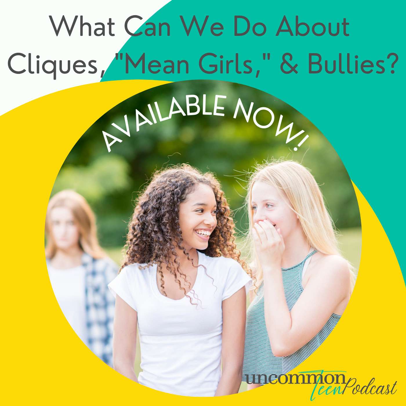 UncommonTEEN: The Podcast for Christian Teen Girls