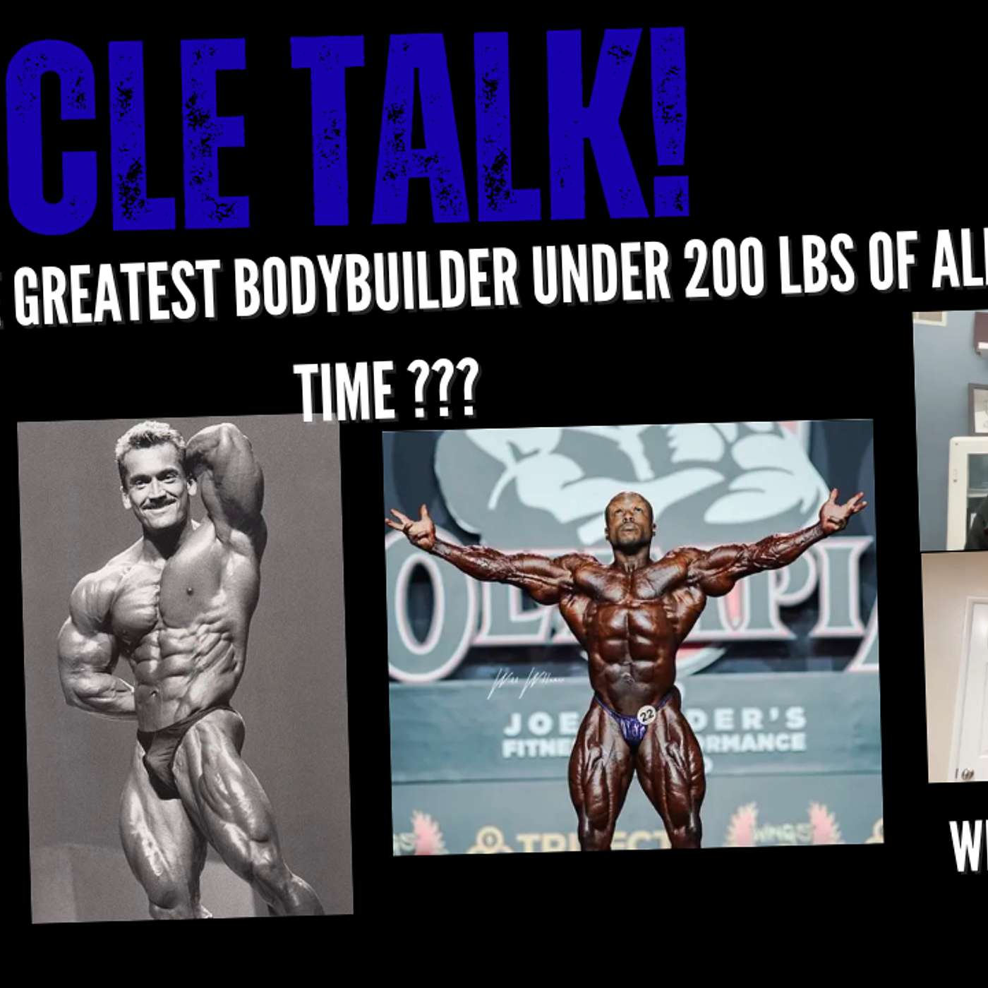 Muscle Talk! Who's the Greatest Bodybuilder under 200 LBS of all Time? With Special Guest: Mac Trucc
