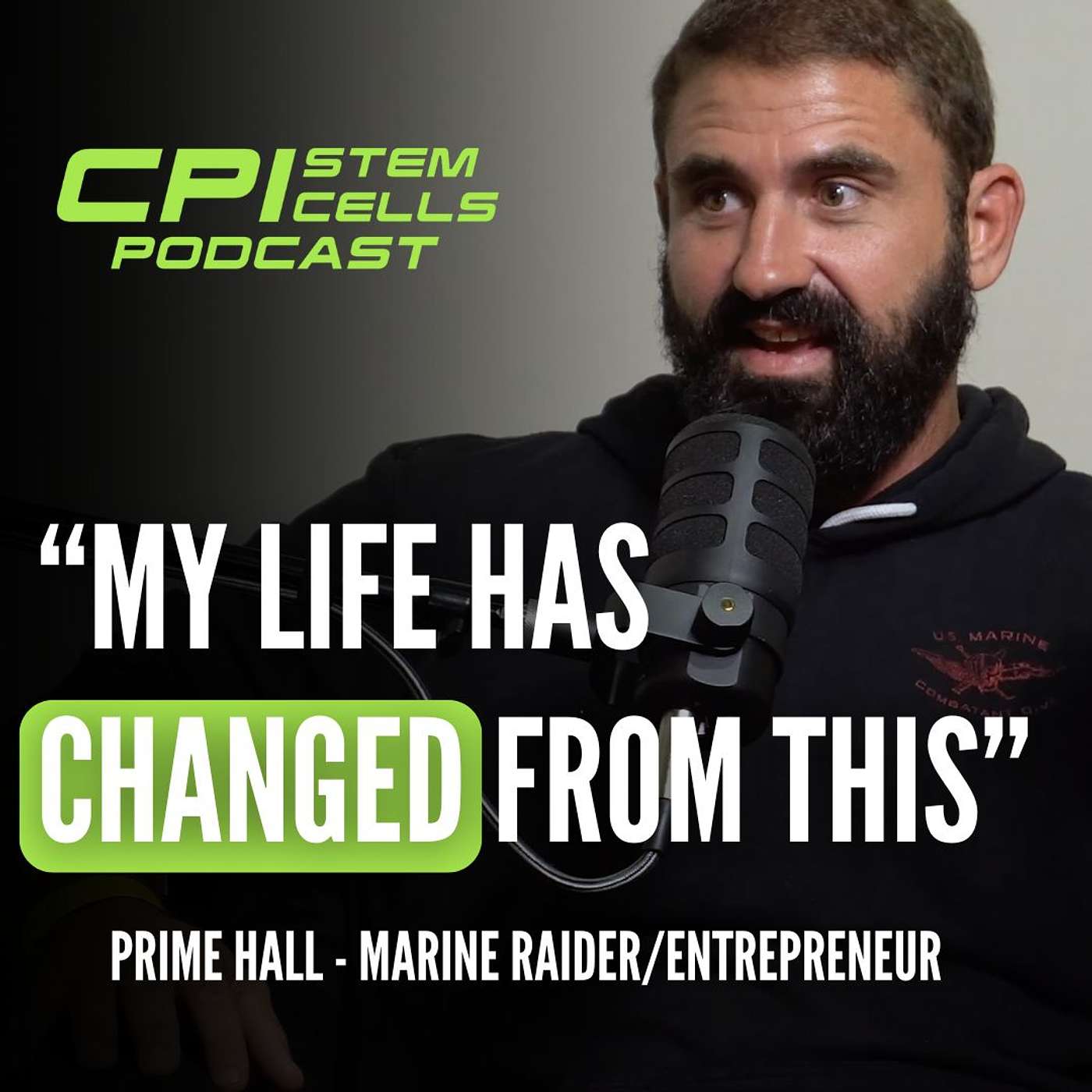 Marine Corp Veteran Uses Stem Cells To Take His Life Back - Prime Hall - CPI Stem Cells Podcast