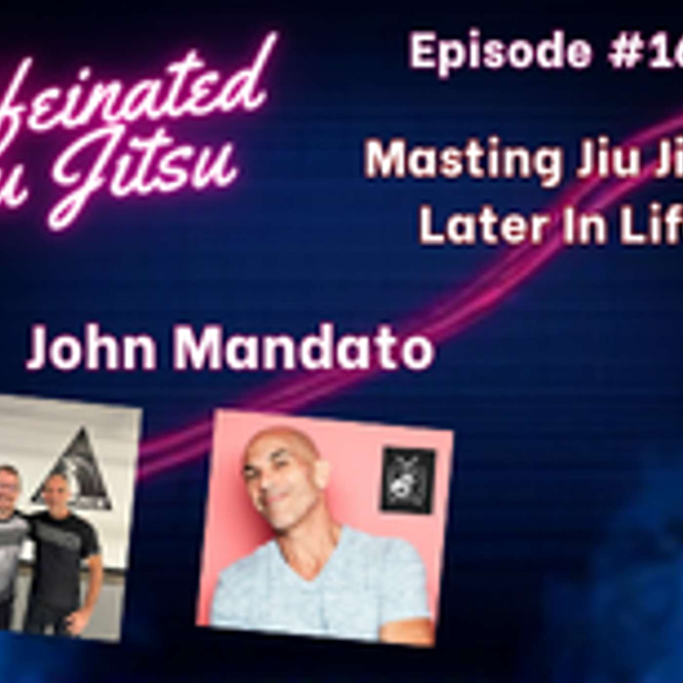 Mastering Jiu-Jitsu Later in Life: John Mandato's Inspirational Tale