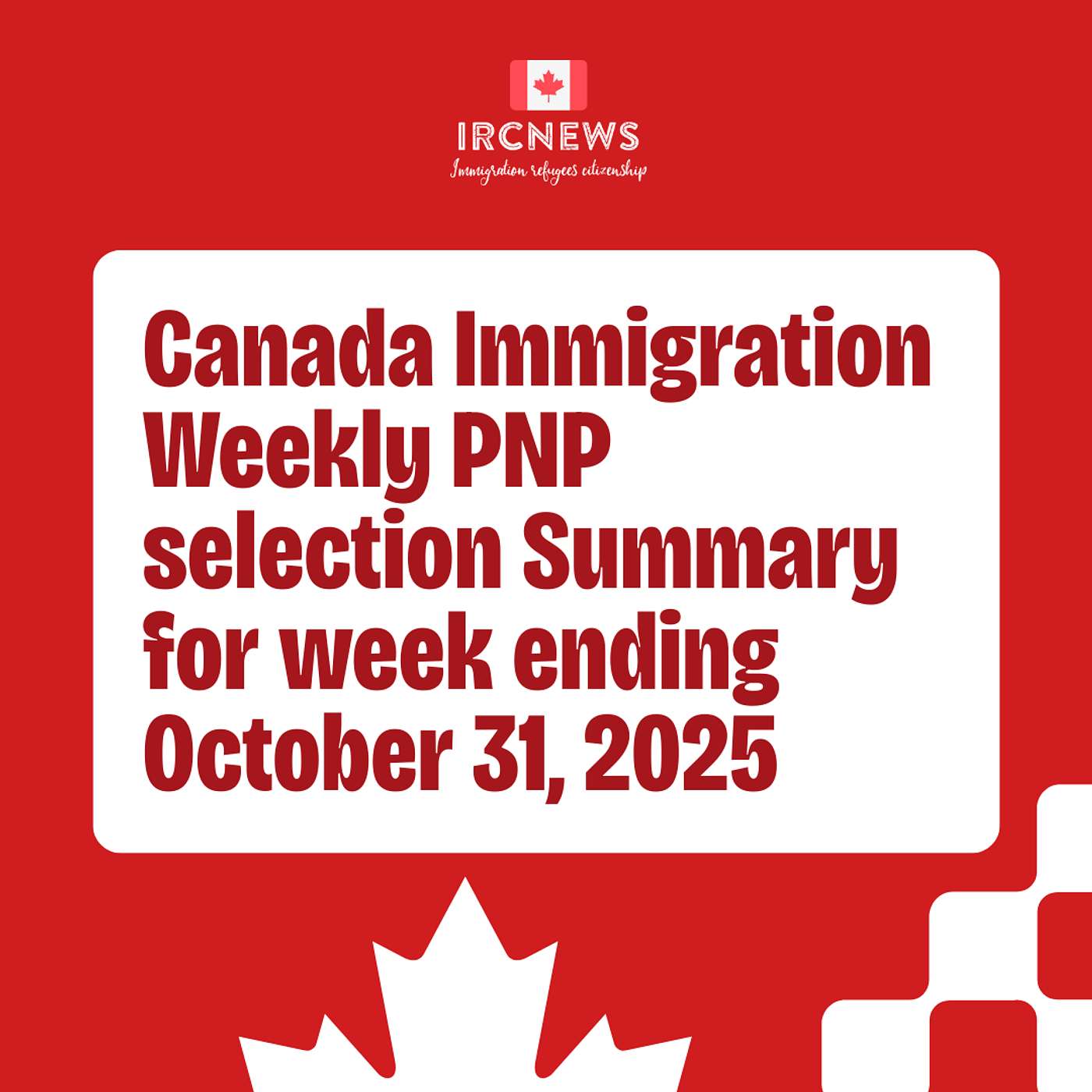 Canada Immigration Weekly PNP selection Summary for week ending October 31, 2025 Canada Immigration Weekly PNP selection Summary for week ending October 31, 2025