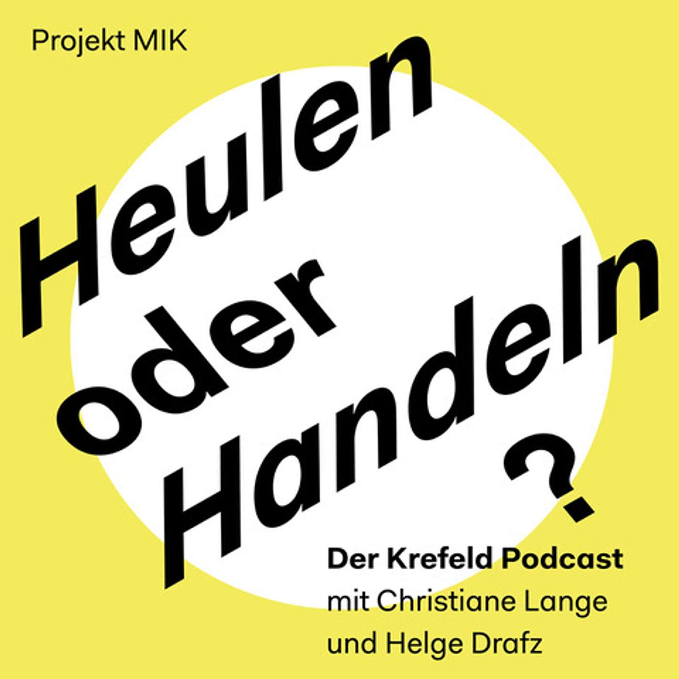 Heulen oder Handeln? Der Krefeld Podcast