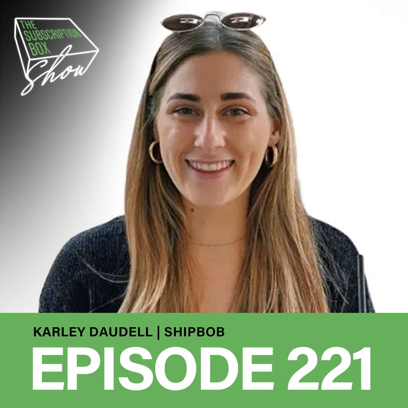 Episode 221 - Karley Daudell, Shipbob - All Things Shipping! Costs, Savings, International, Local and Fulfillment